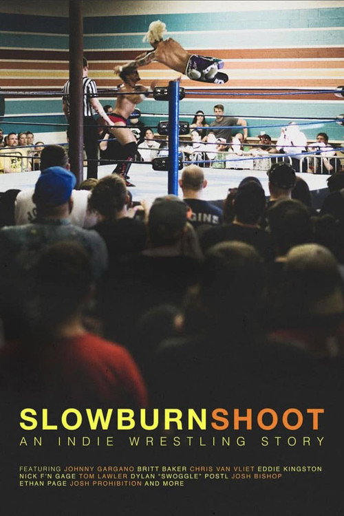 Постер к фильму "Slowburn Shoot: An Indie Wrestling Story" #1149025