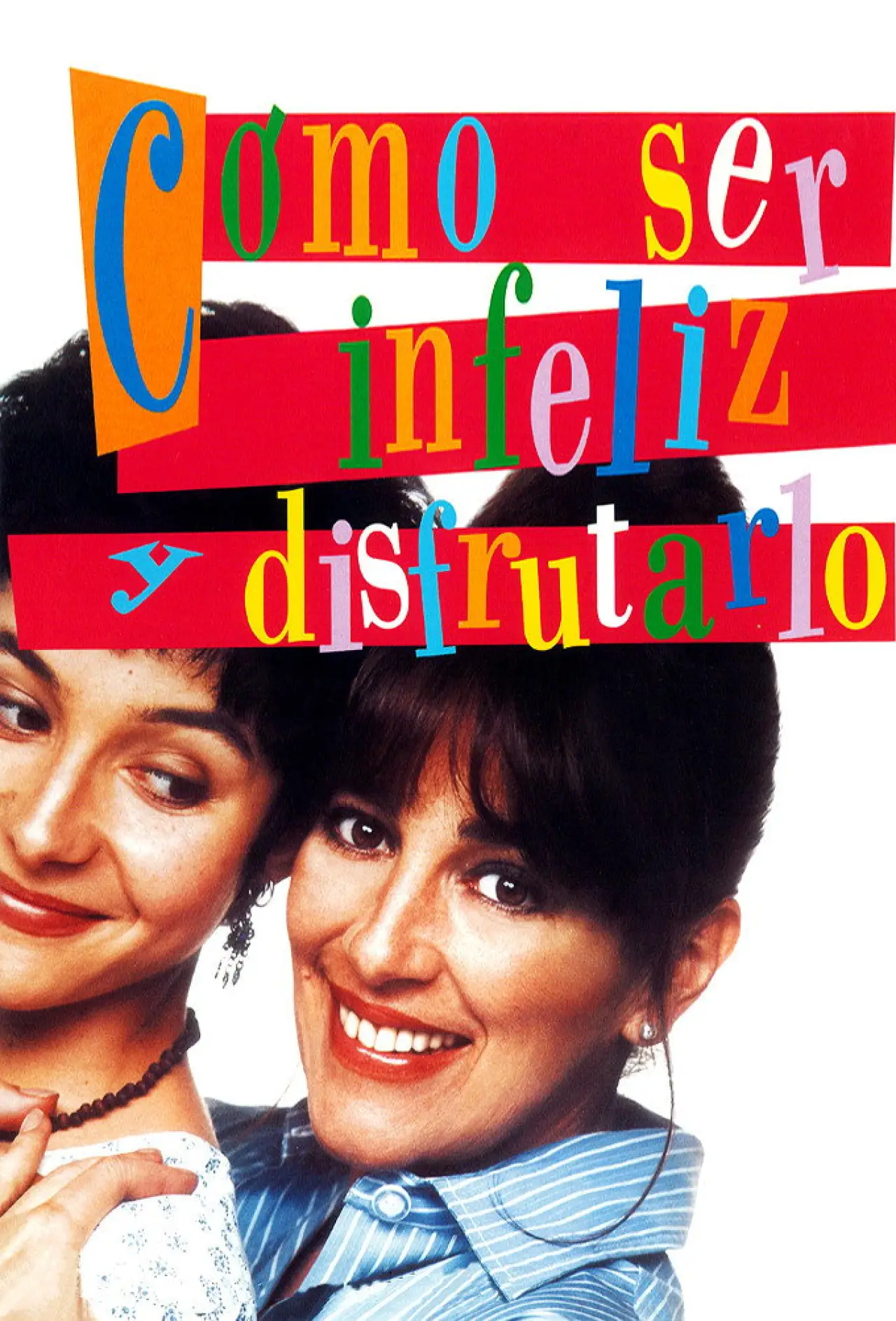 Постер к фильму "Cómo ser infeliz y disfrutarlo"