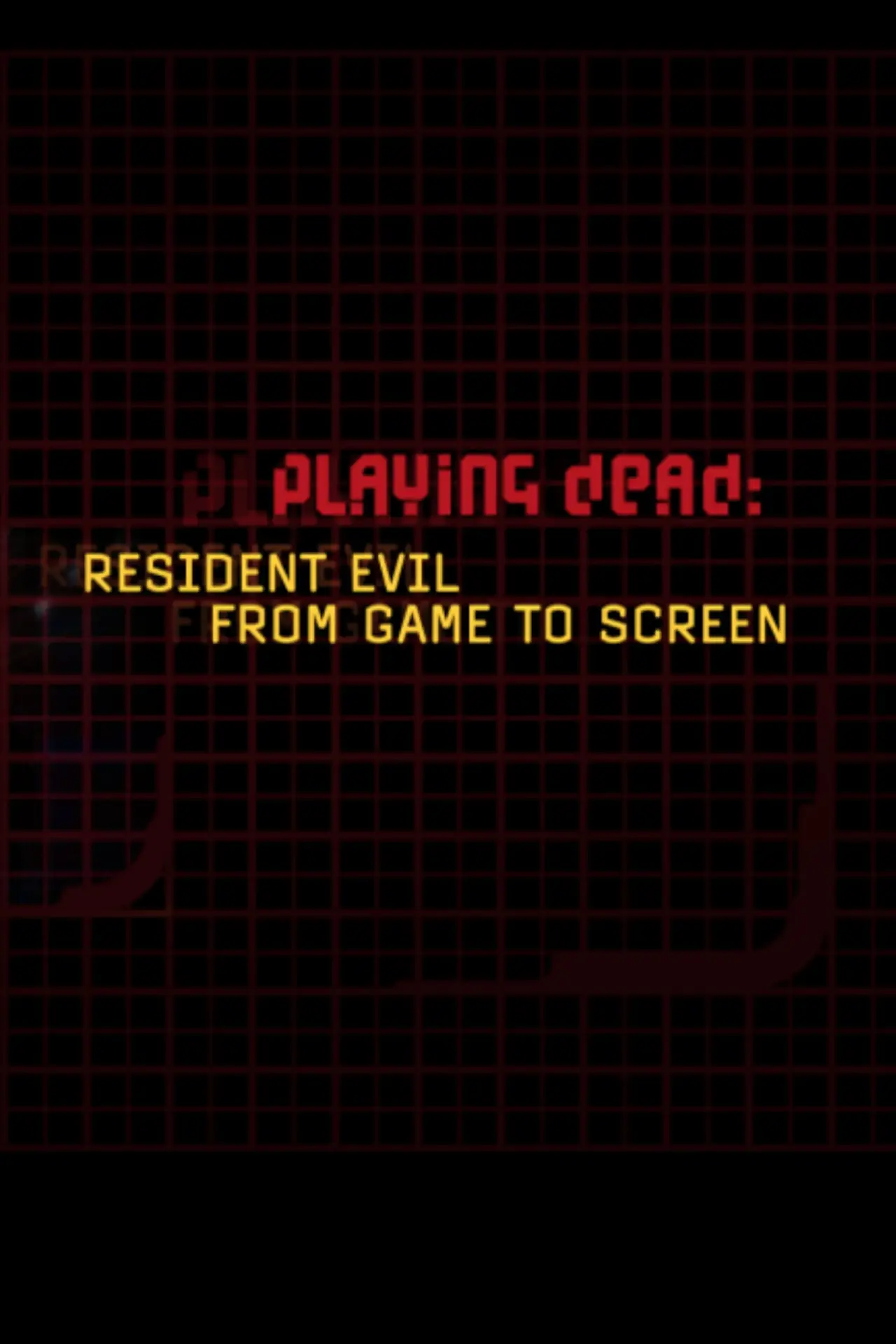 Постер к фильму "Playing Dead: "Resident Evil" from Game to Screen"