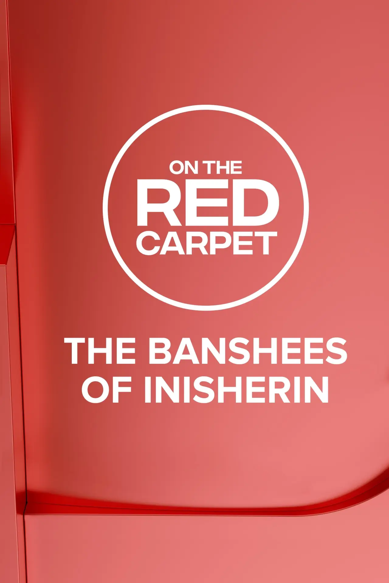 Постер к фильму "On the Red Carpet Presents: The Banshees of Inisherin"