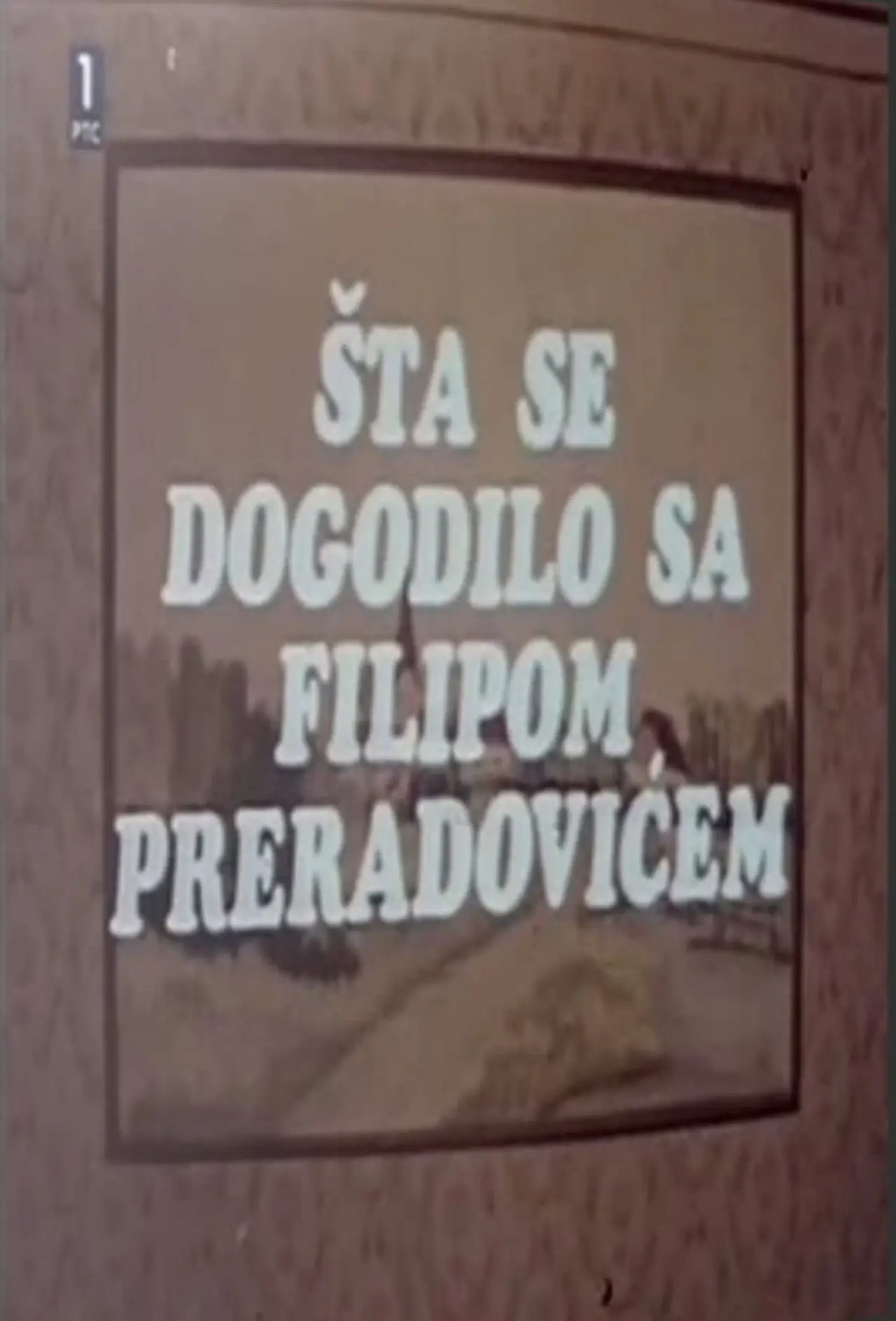 Постер к фильму "Šta se dogodilo sa Filipom Preradovićem"