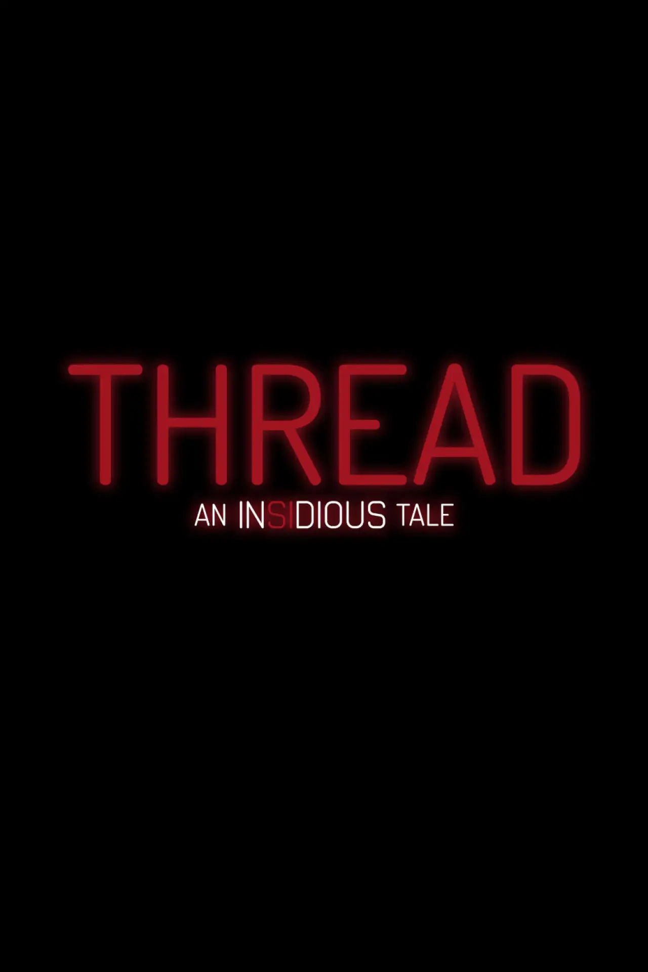 Постер к фильму "Thread: An Insidious Tale"