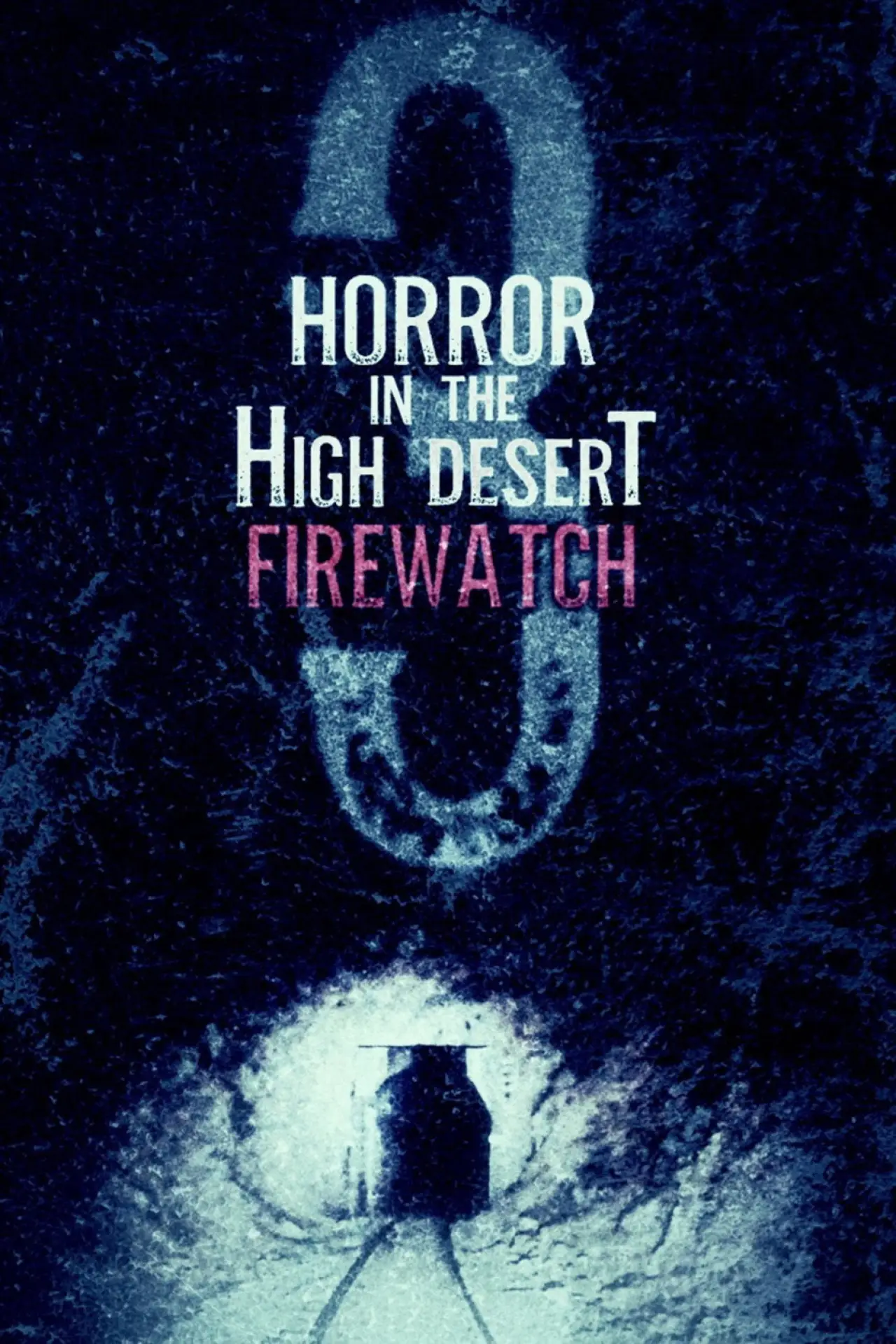 Постер к фильму "Horror in the High Desert 3: Firewatch"