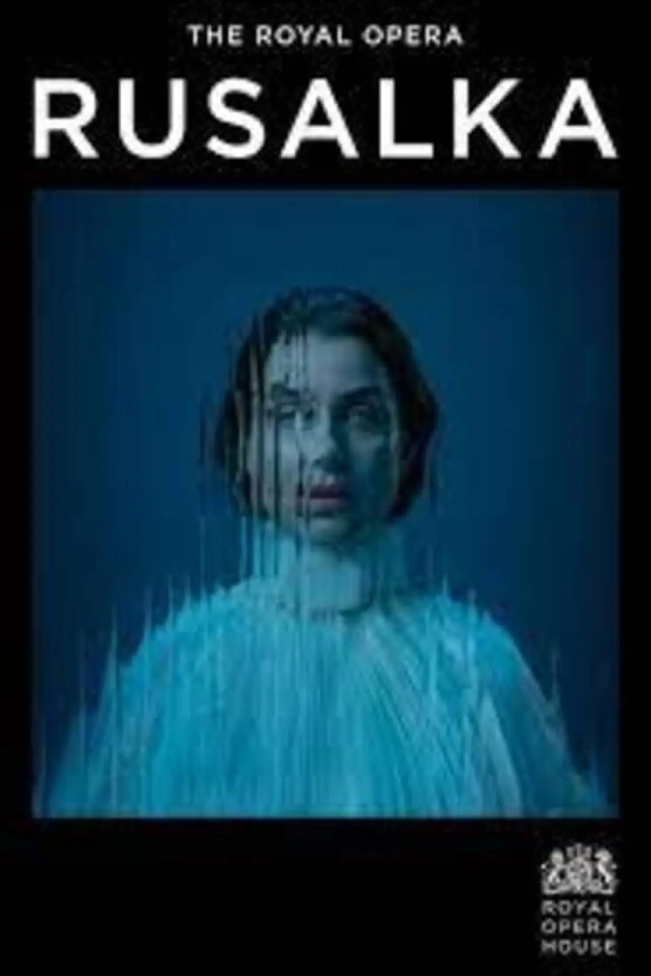 Постер к фильму "Royal Opera House 2023/24: Rusalka"