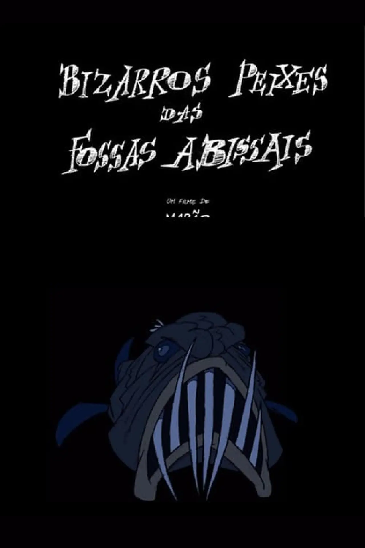 Постер к фильму "Bizarros Peixes das Fossas Abissais"