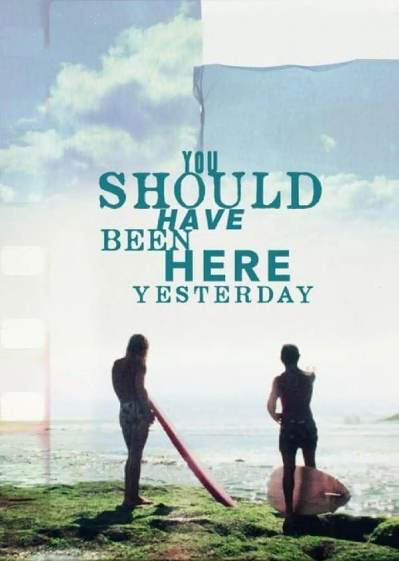 Постер к фильму "You Should Have Been Here Yesterday"