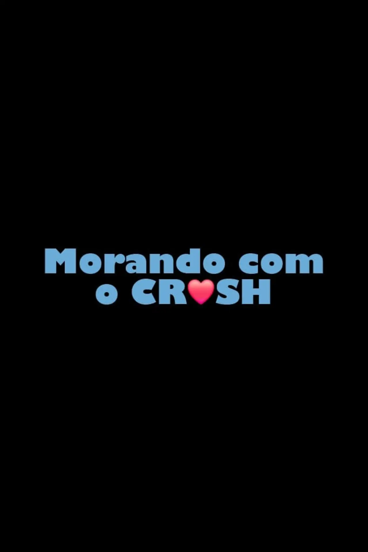 Постер к фильму "Morando com o Crush"