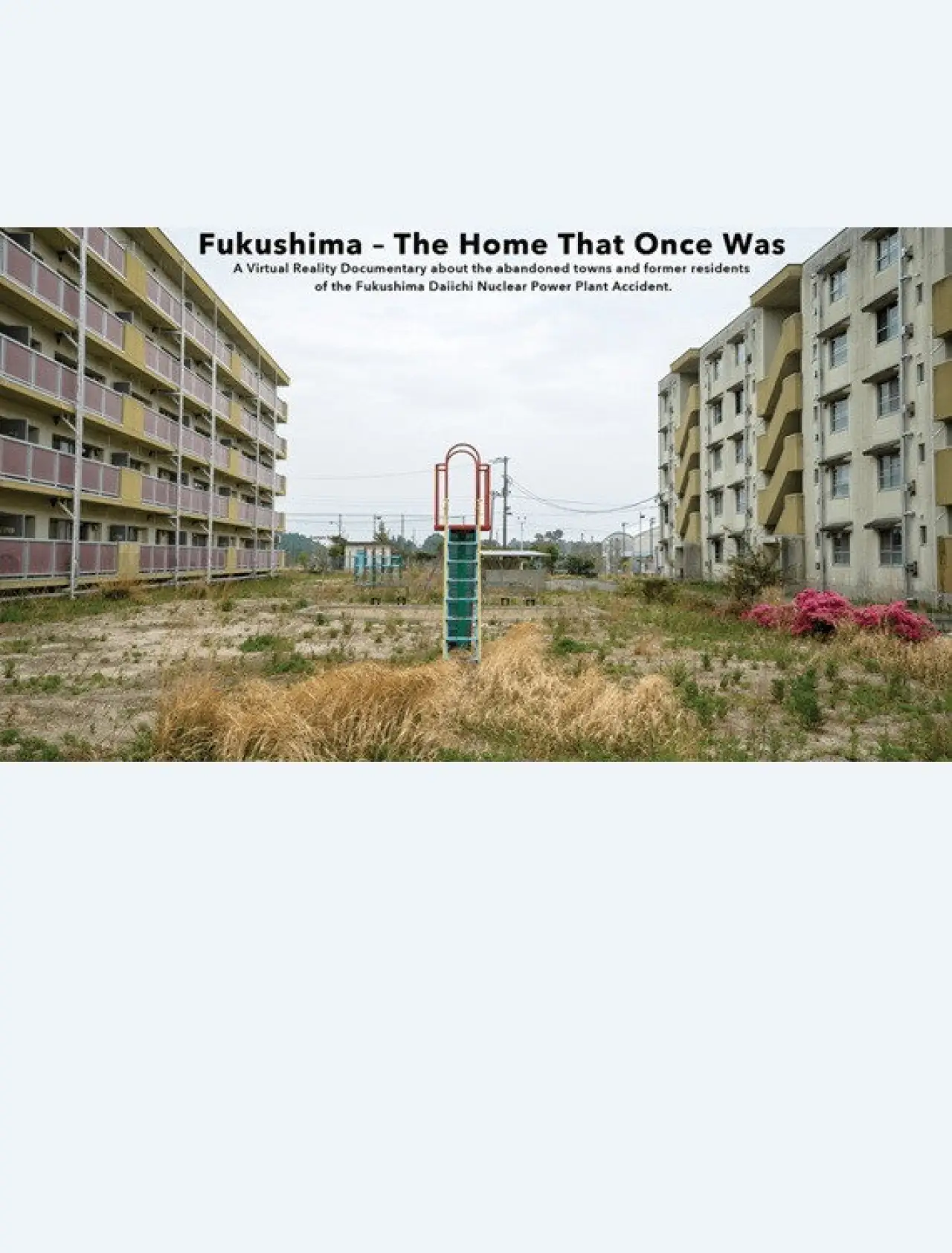 Постер к фильму "Fukushima - The Home That Once Was"