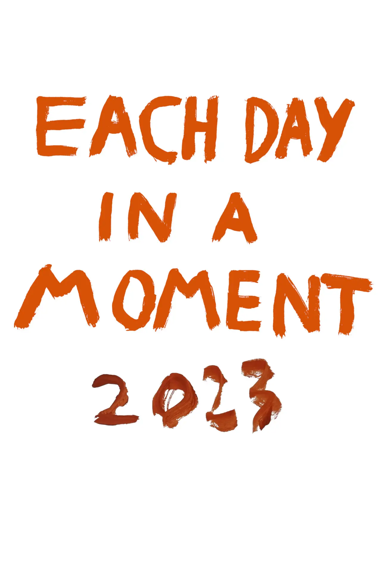 Постер к фильму "Each Day in a Moment: 2023"