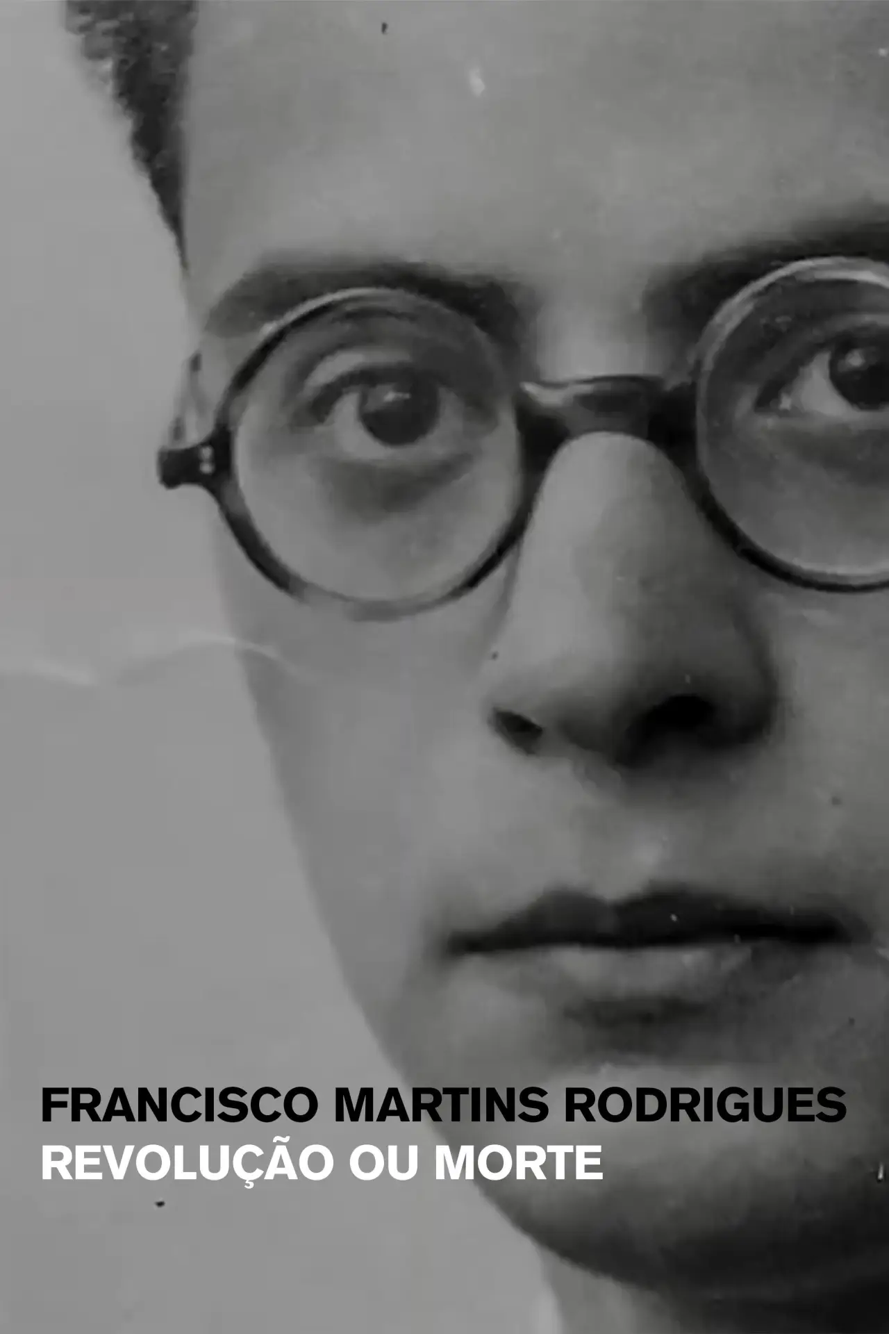 Постер к фильму "Francisco Martins Rodrigues: Revolução ou Morte"