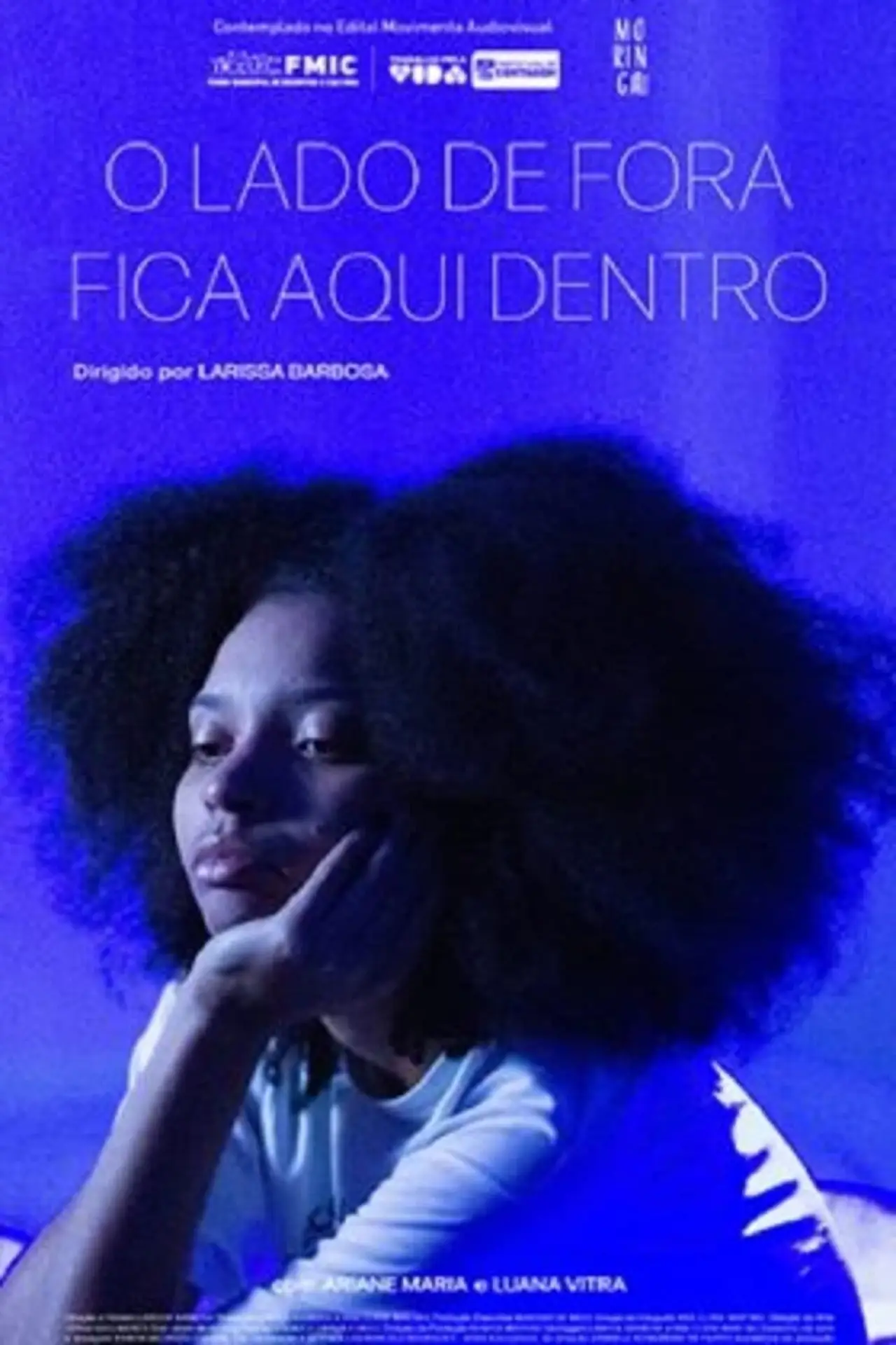 Постер к фильму "O Lado de Fora Fica Aqui Dentro"