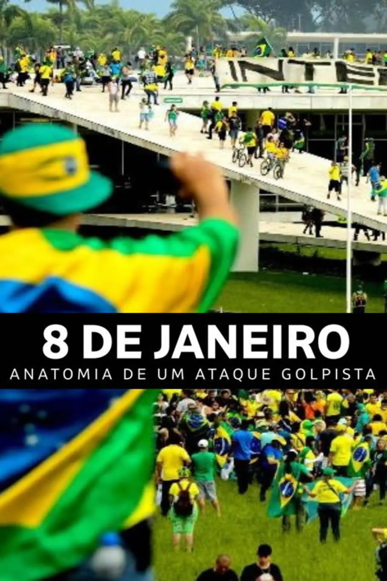 Постер к фильму "8 de janeiro: Anatomia de um Ataque Golpista"
