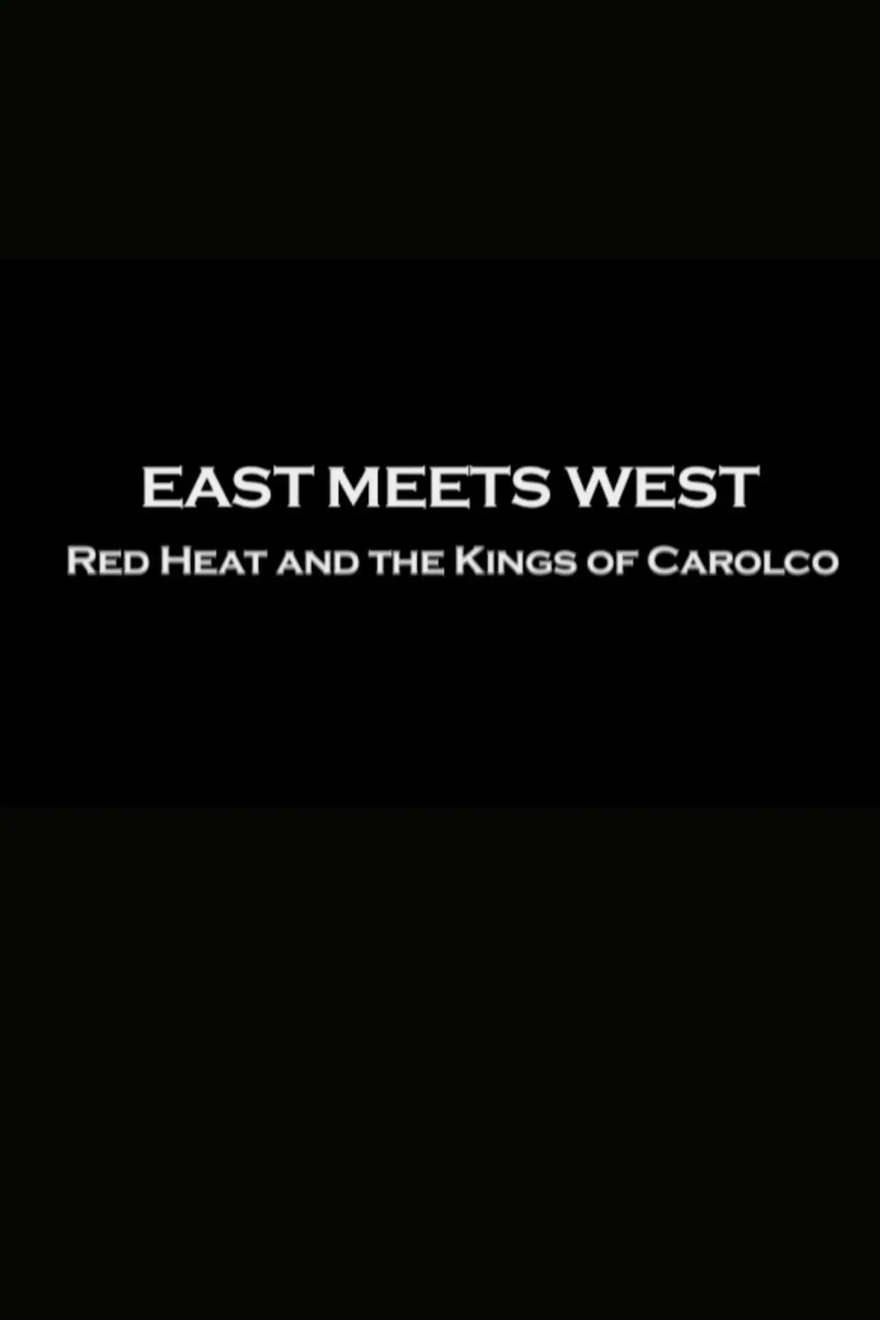 Постер к фильму "East Meets West: "Red Heat" and the Kings of Carolco"