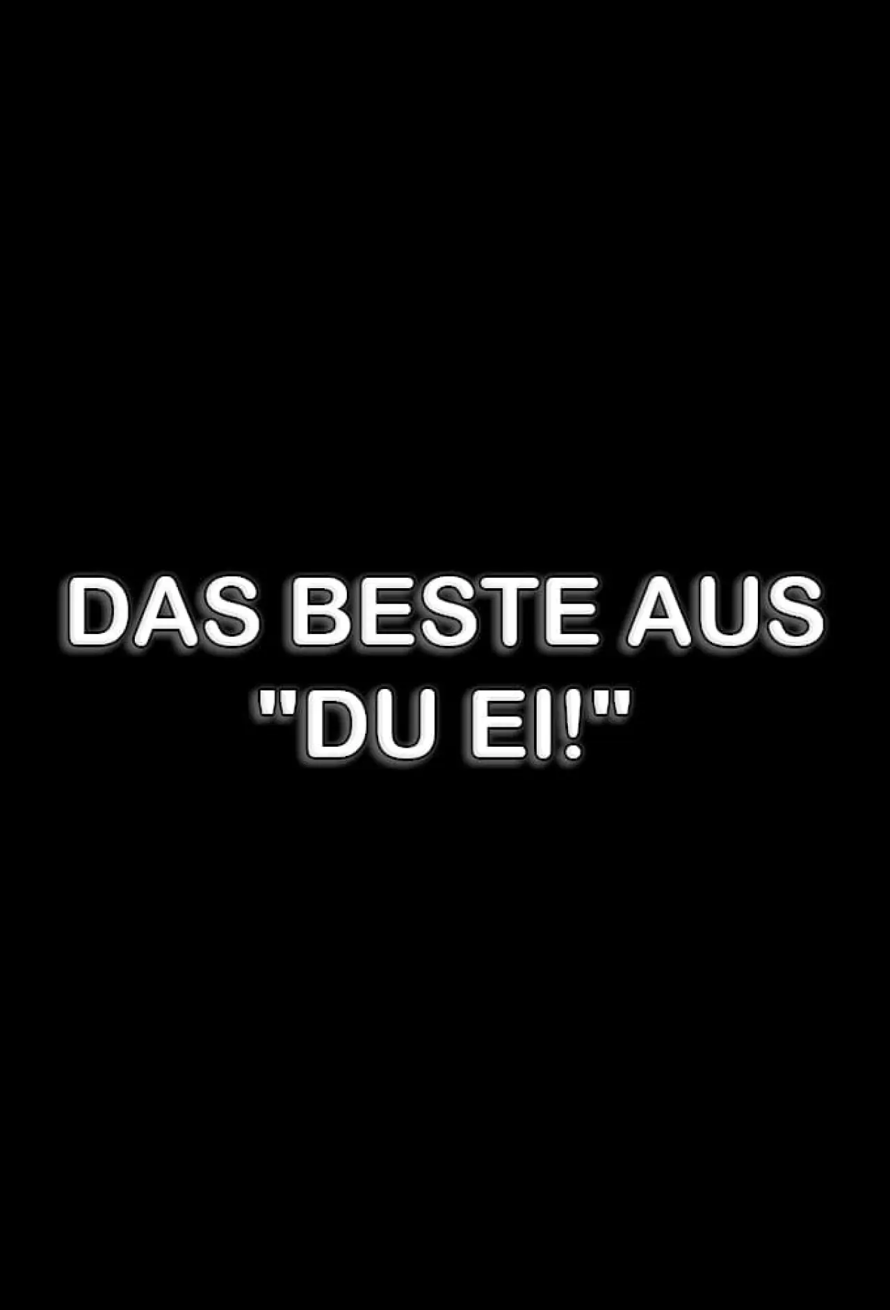 Постер к фильму "Das Beste aus "Du Ei!""