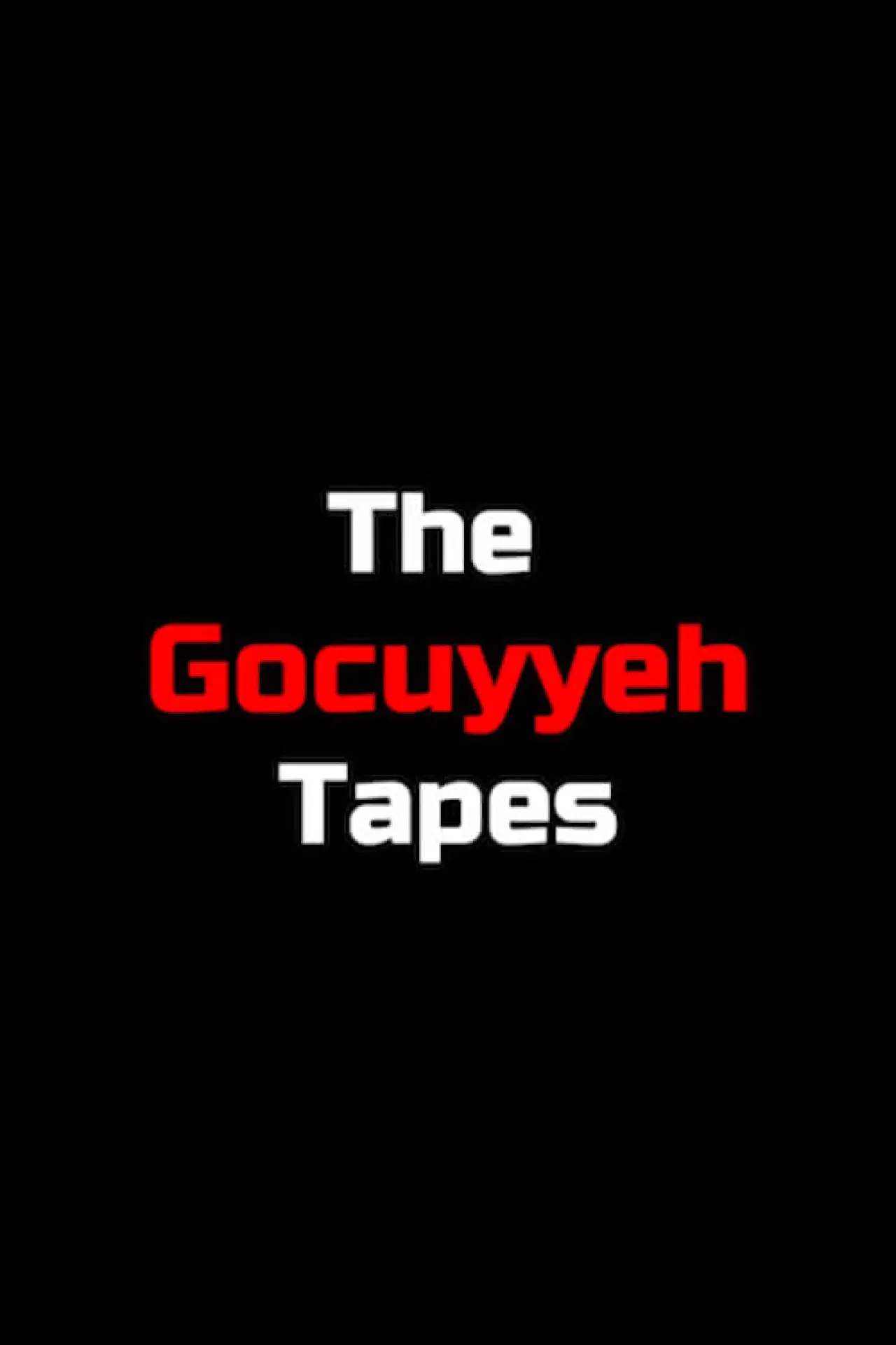 Постер к фильму "The Gocuyyeh Tapes"