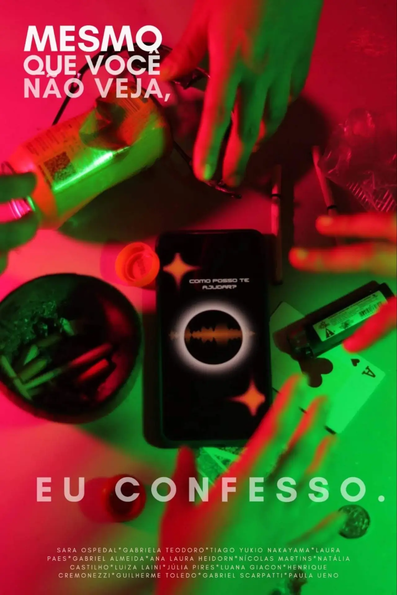 Постер к фильму "Mesmo Que Você Não Veja, Eu Confesso"