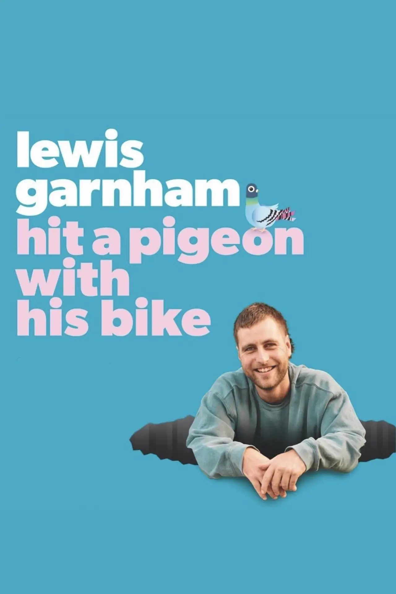 Постер к фильму "Lewis Garnham: Hit A Pigeon With His Bike"