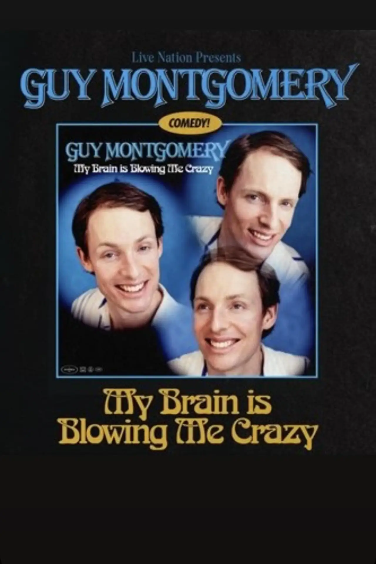 Постер к фильму "Guy Montgomery: My Brain Is Blowing Me Crazy"