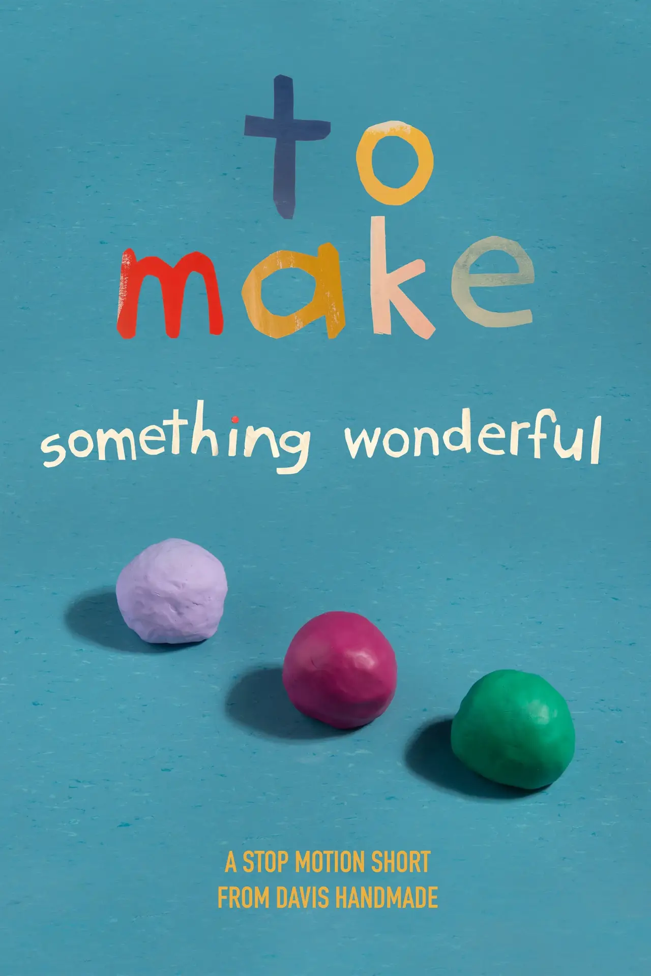 Постер к фильму "To Make Something Wonderful"