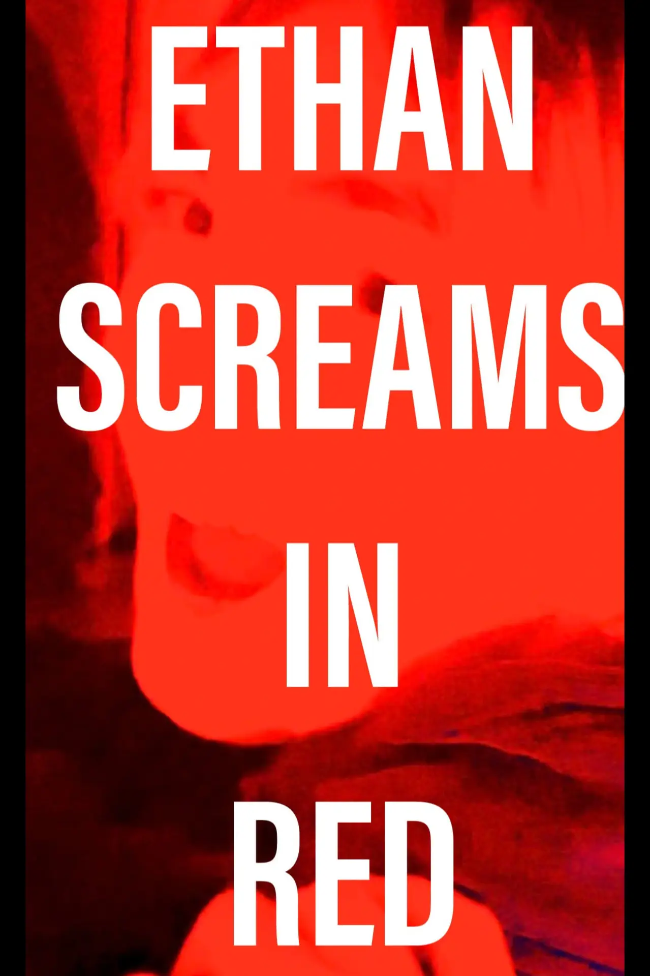 Постер к фильму "Ethan Screams In Red"