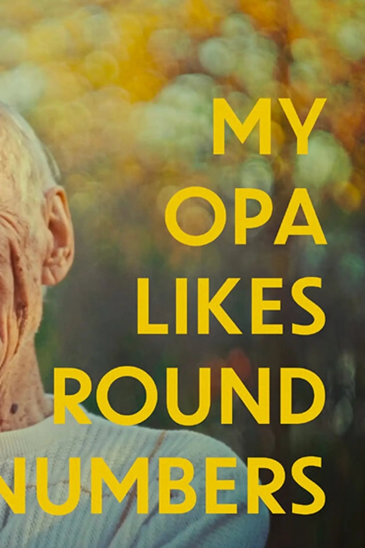 Постер к фильму "My Opa Likes Round Numbers"