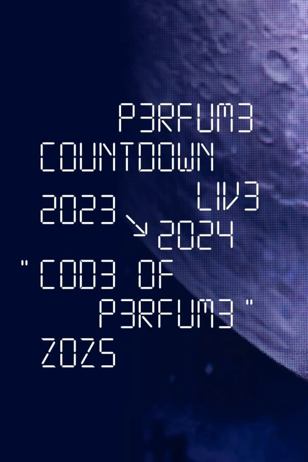 Постер к фильму "Perfume Countdown Live 2023→2024 “COD3 OF P3RFUM3” ZOZ5"