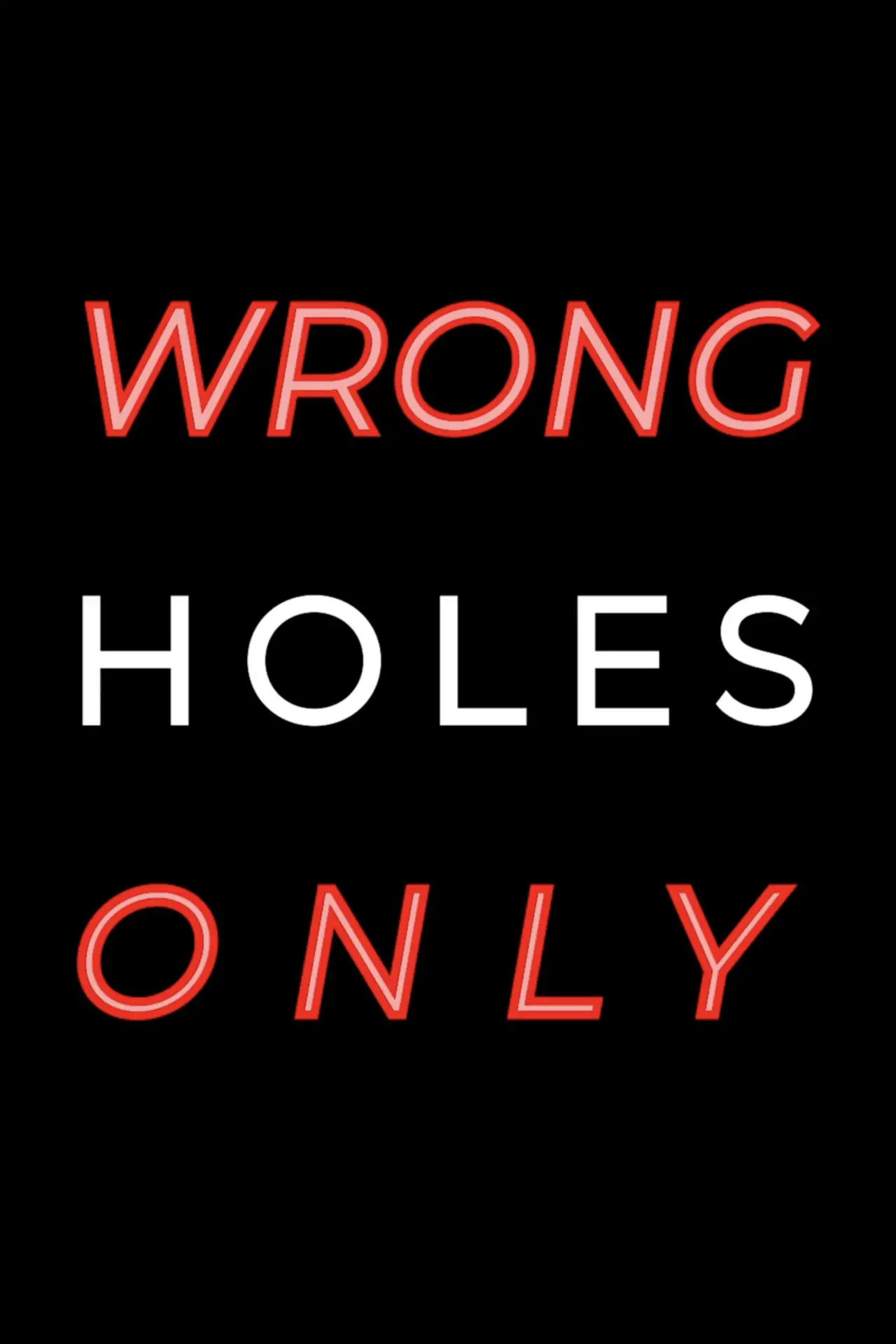 Постер к фильму "Wrong Holes Only"