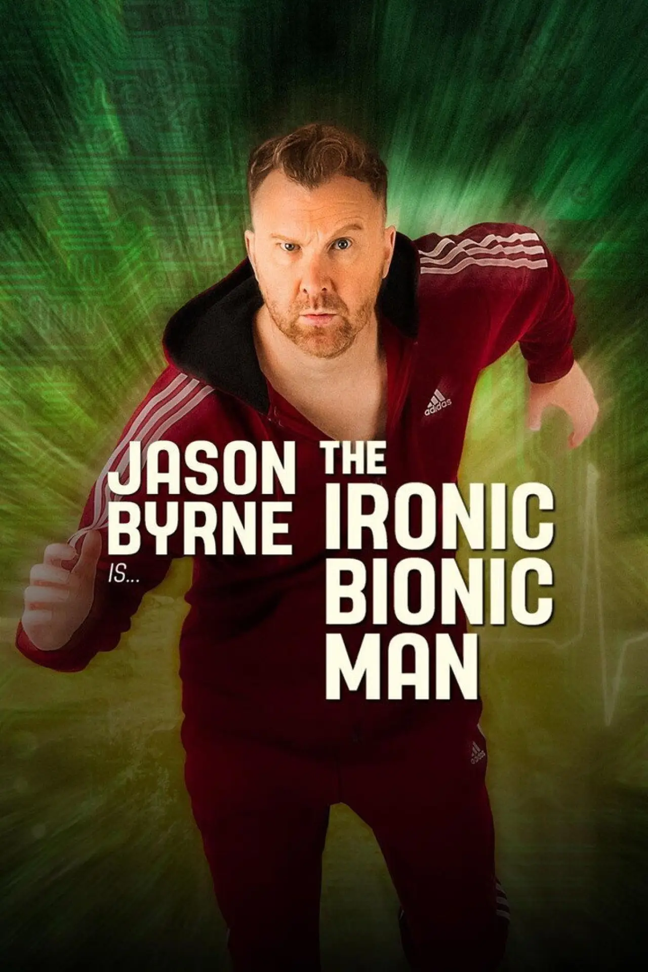 Постер к фильму "Jason Byrne is... The Ironic Bionic Man"