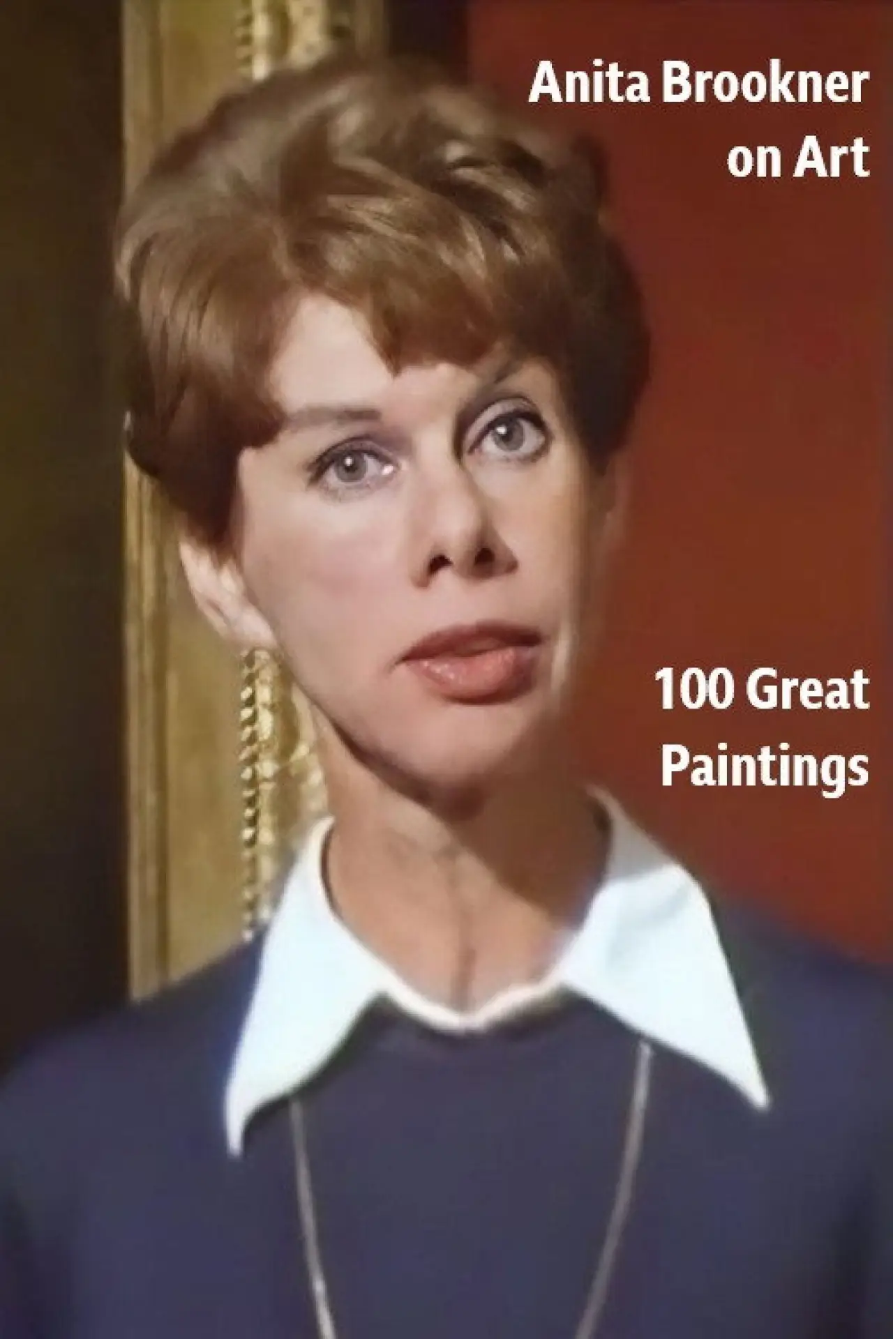 Постер к фильму "Anita Brookner on Art: 100 Great Paintings"