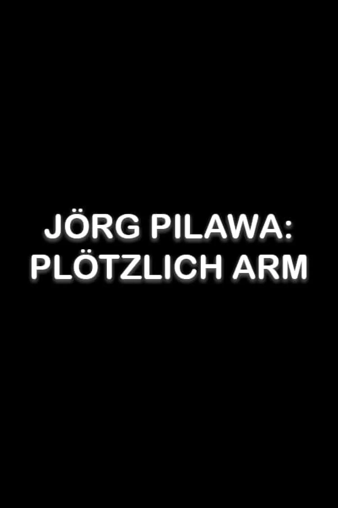 Постер к фильму "Jörg Pilawa: Plötzlich arm"