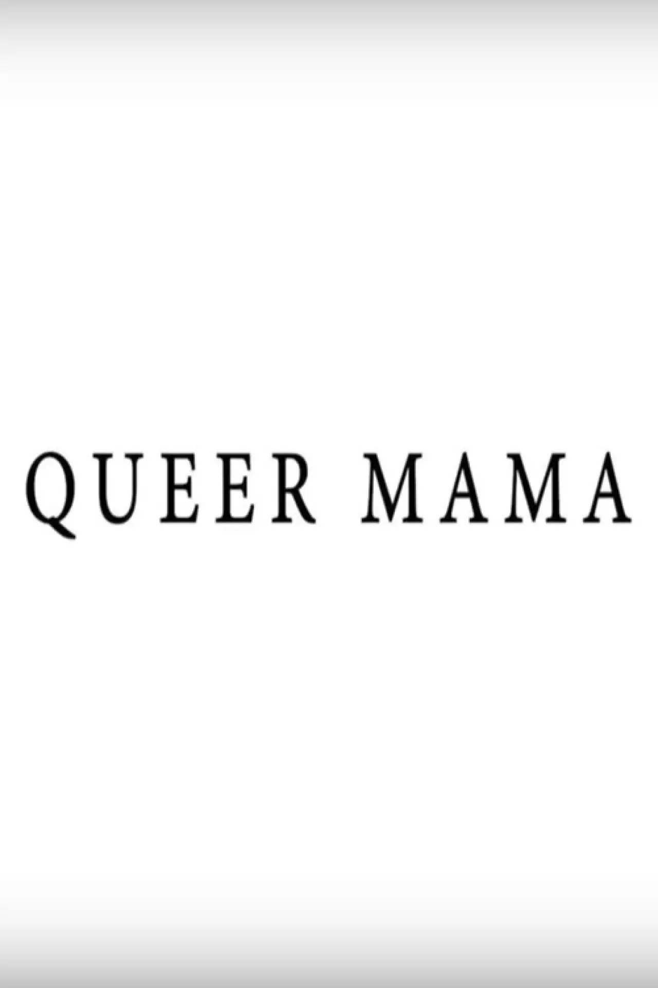 Постер к фильму "Queer Mama"