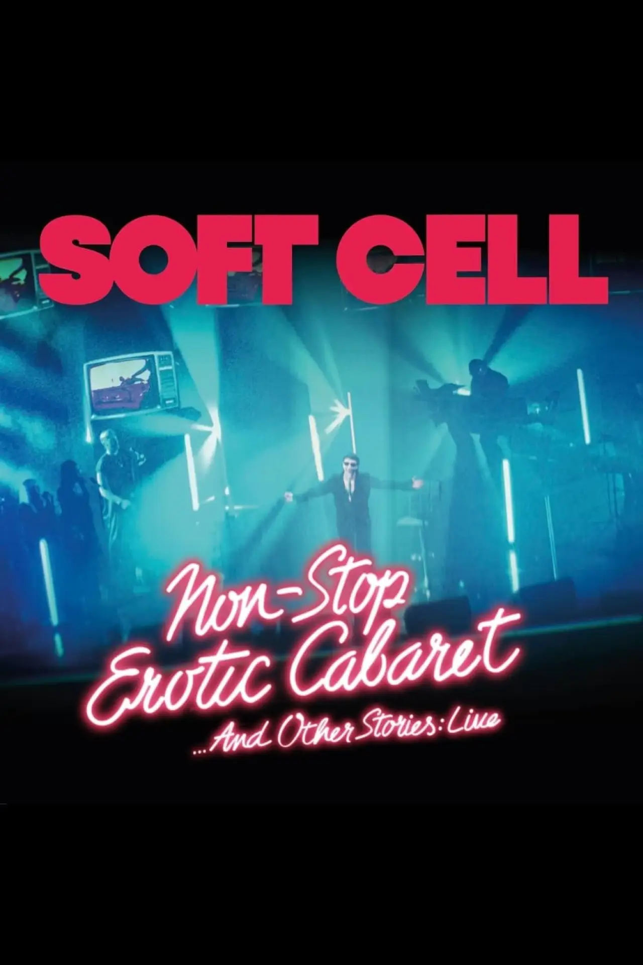 Постер к фильму "Soft Cell -Non Stop Erotic Cabaret …And Other Stories - Live"