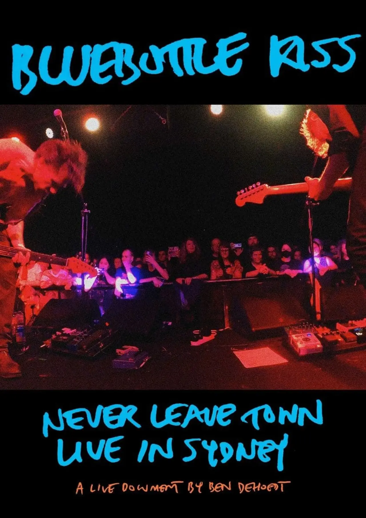 Постер к фильму "Bluebottle Kiss: Never Leave Town - Live in Sydney"