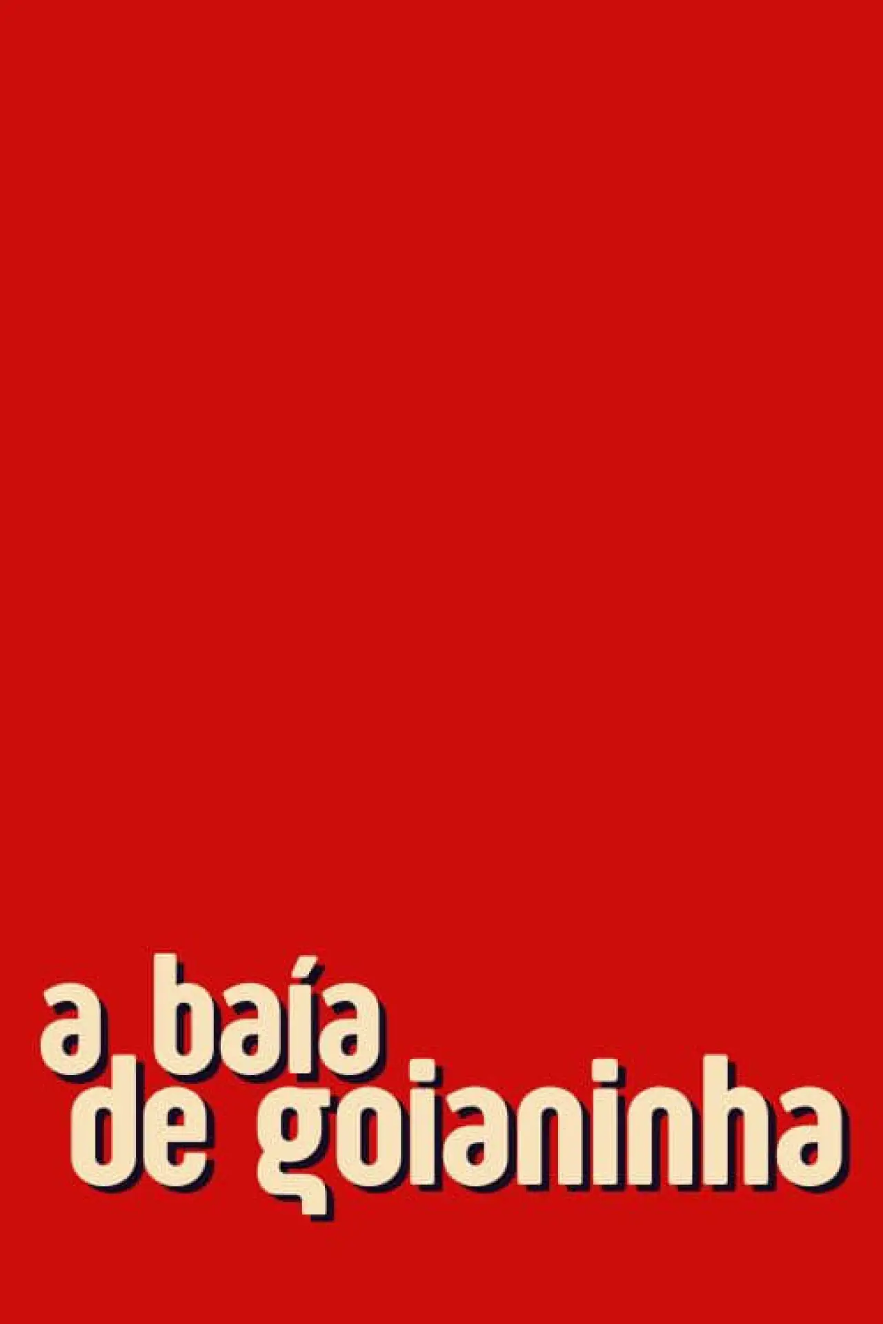 Постер к фильму "A Baía de Goianinha"