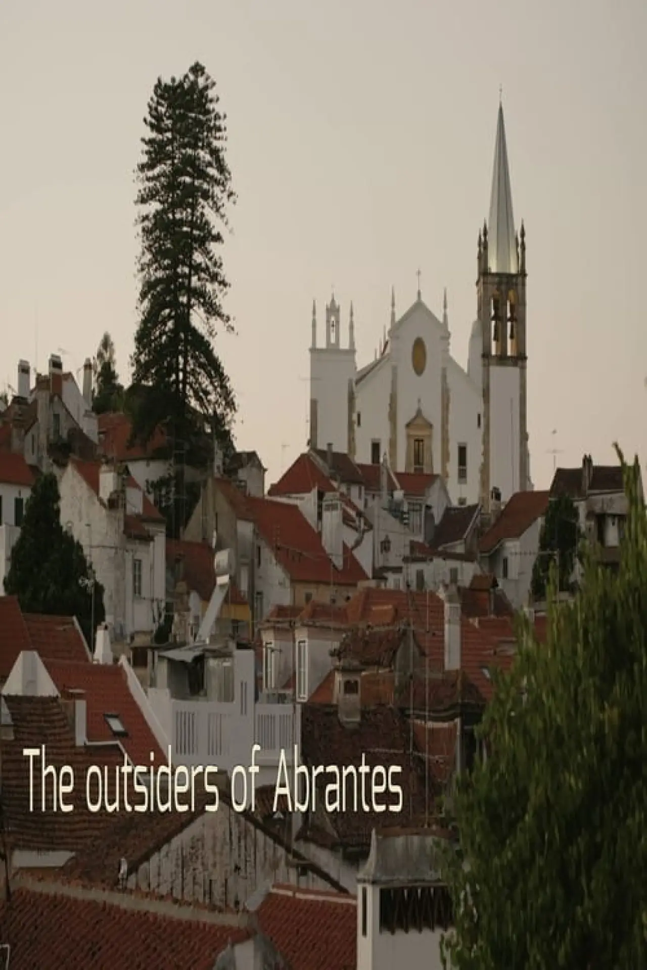Постер к фильму "The Outsiders of Abrantes"