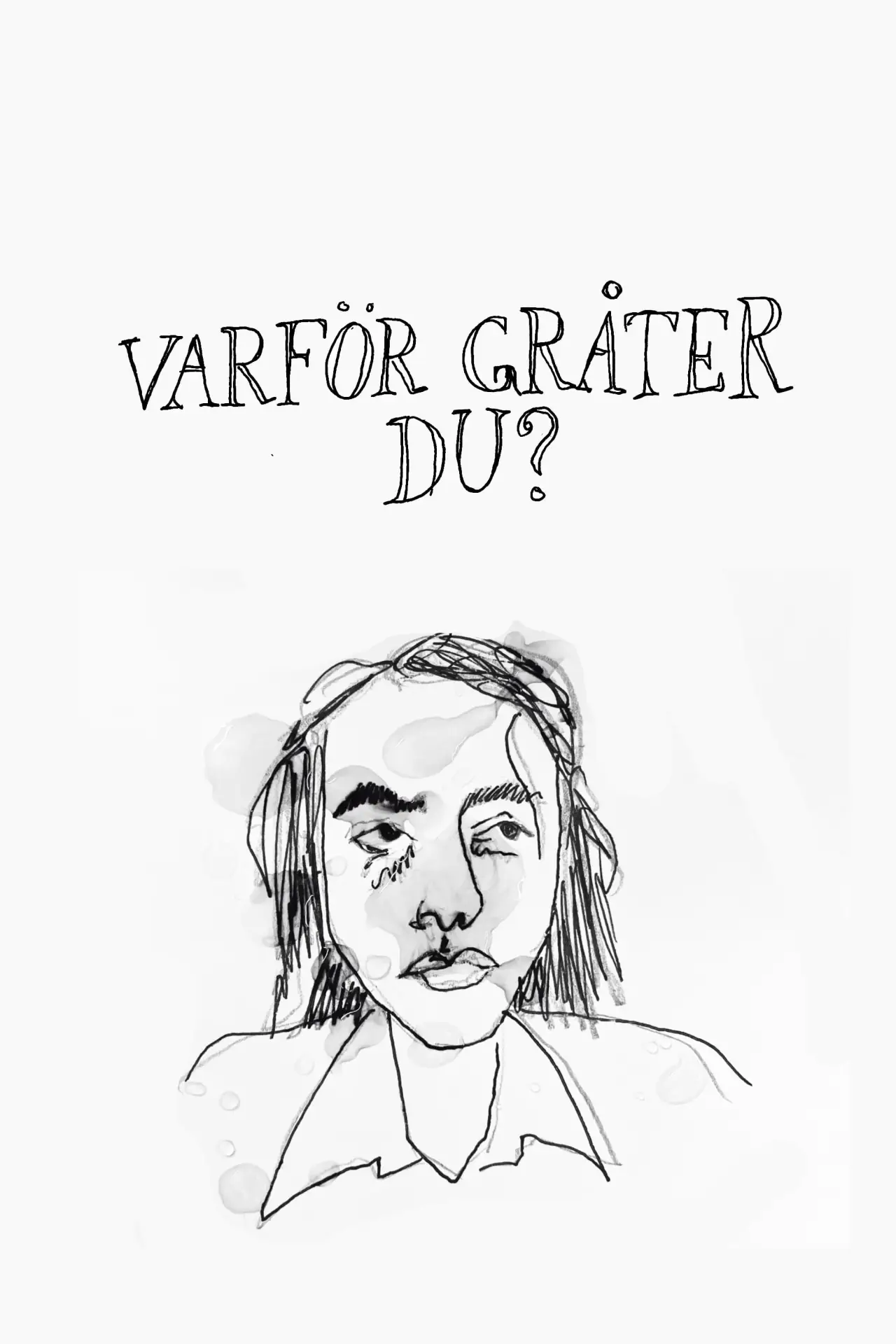 Постер к фильму "Varför gråter du?"