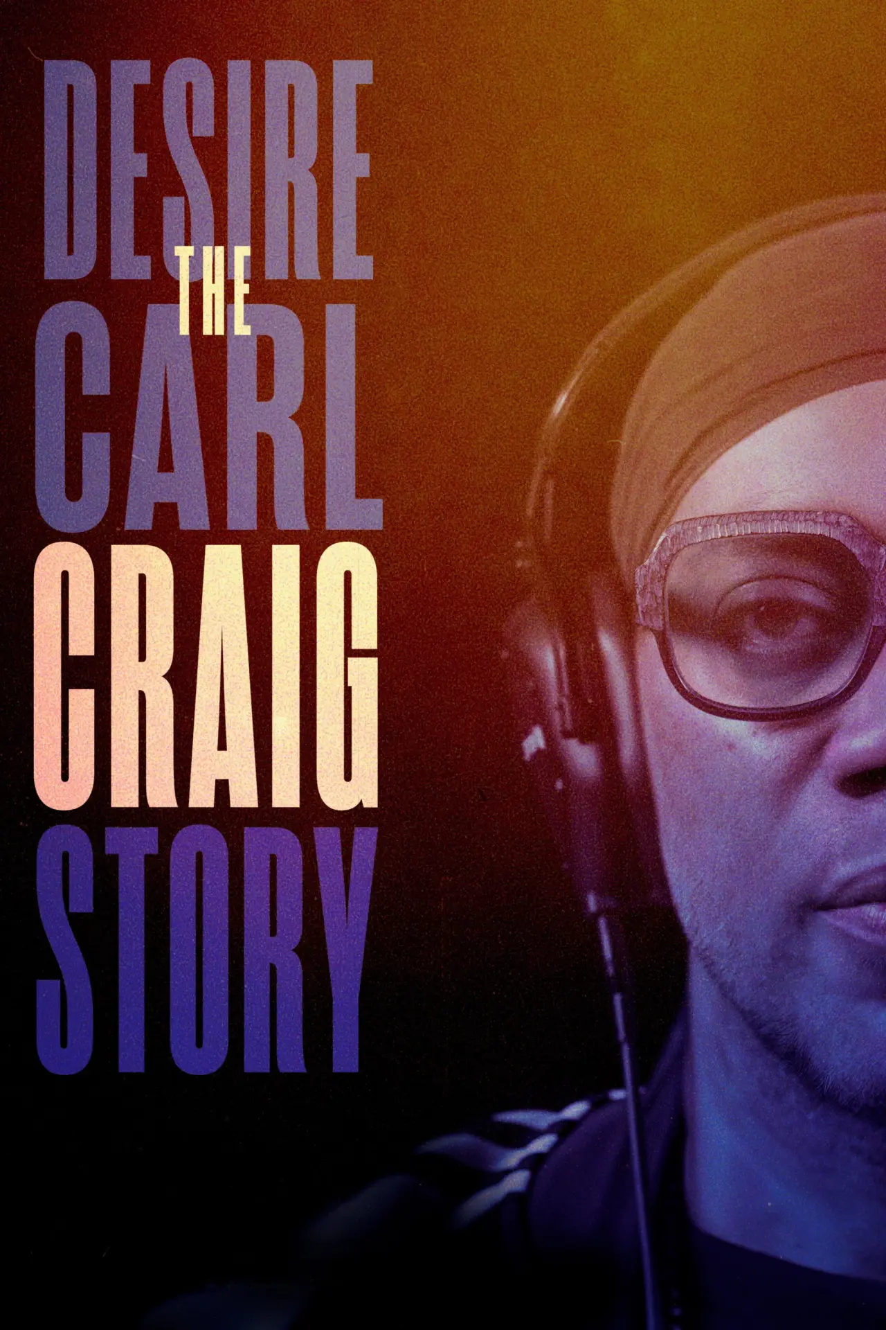 Постер к фильму "Desire: The Carl Craig Story"