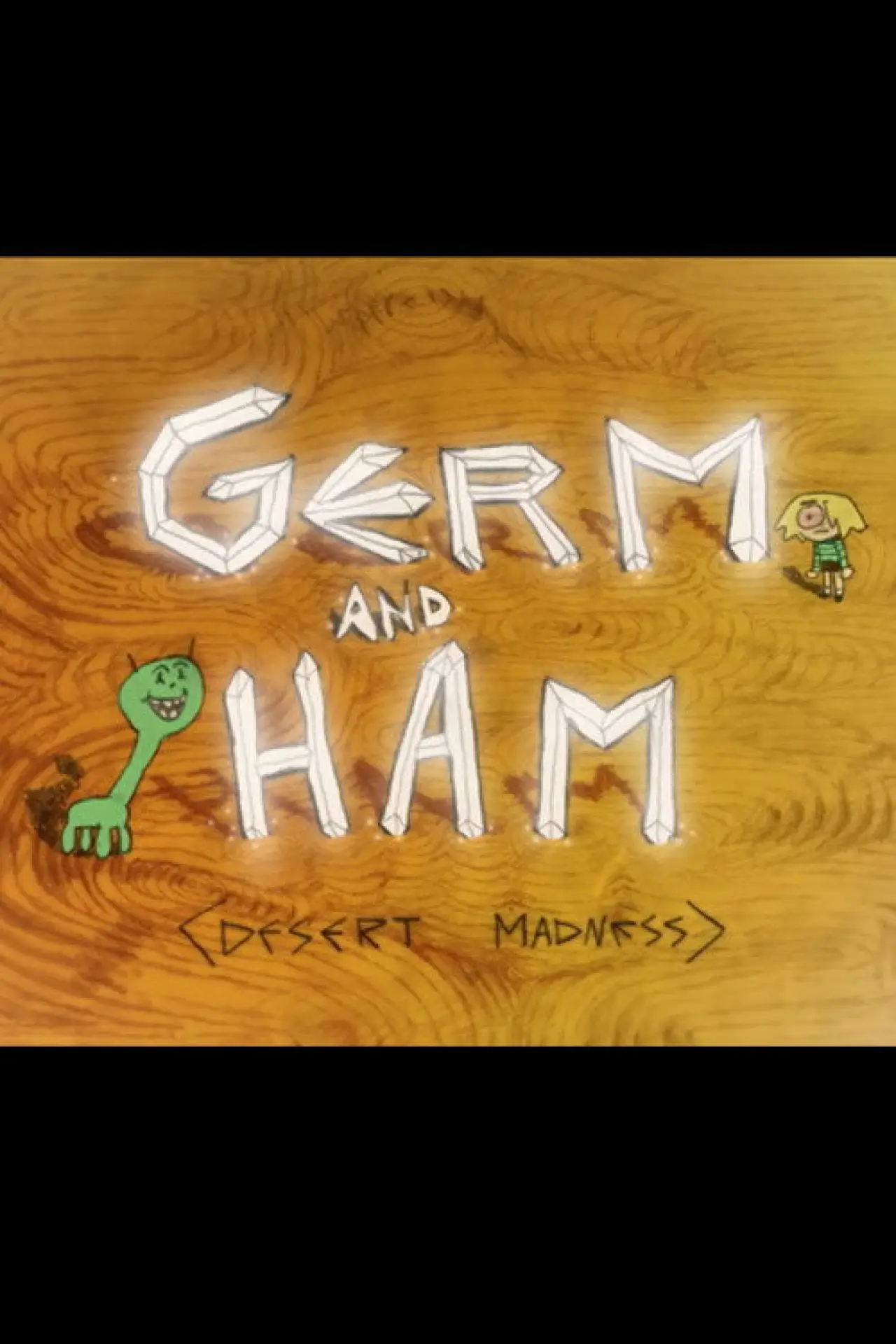 Постер к фильму "Germ and Ham: Desert Madness"