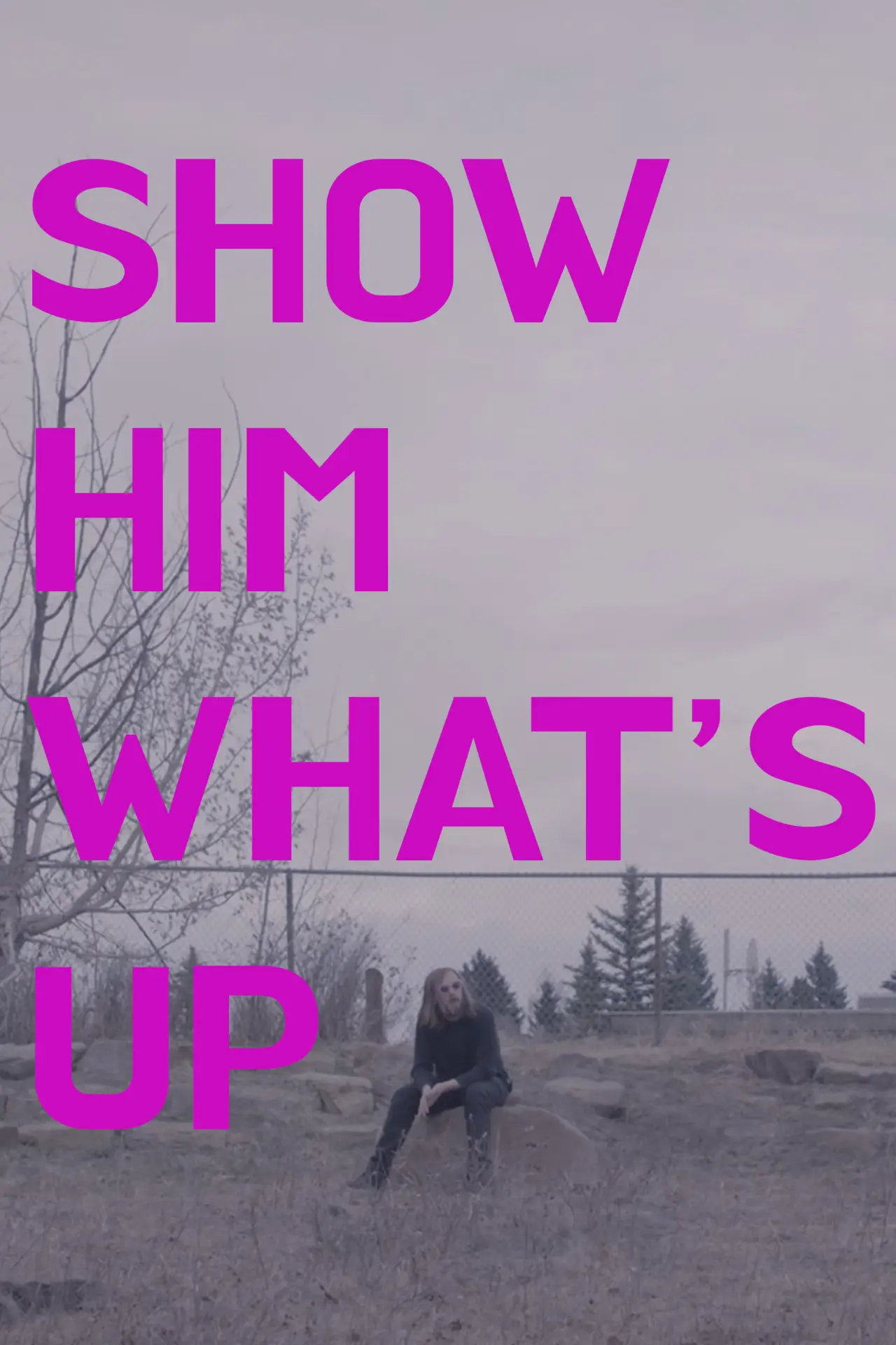 Постер к фильму "Show Him What