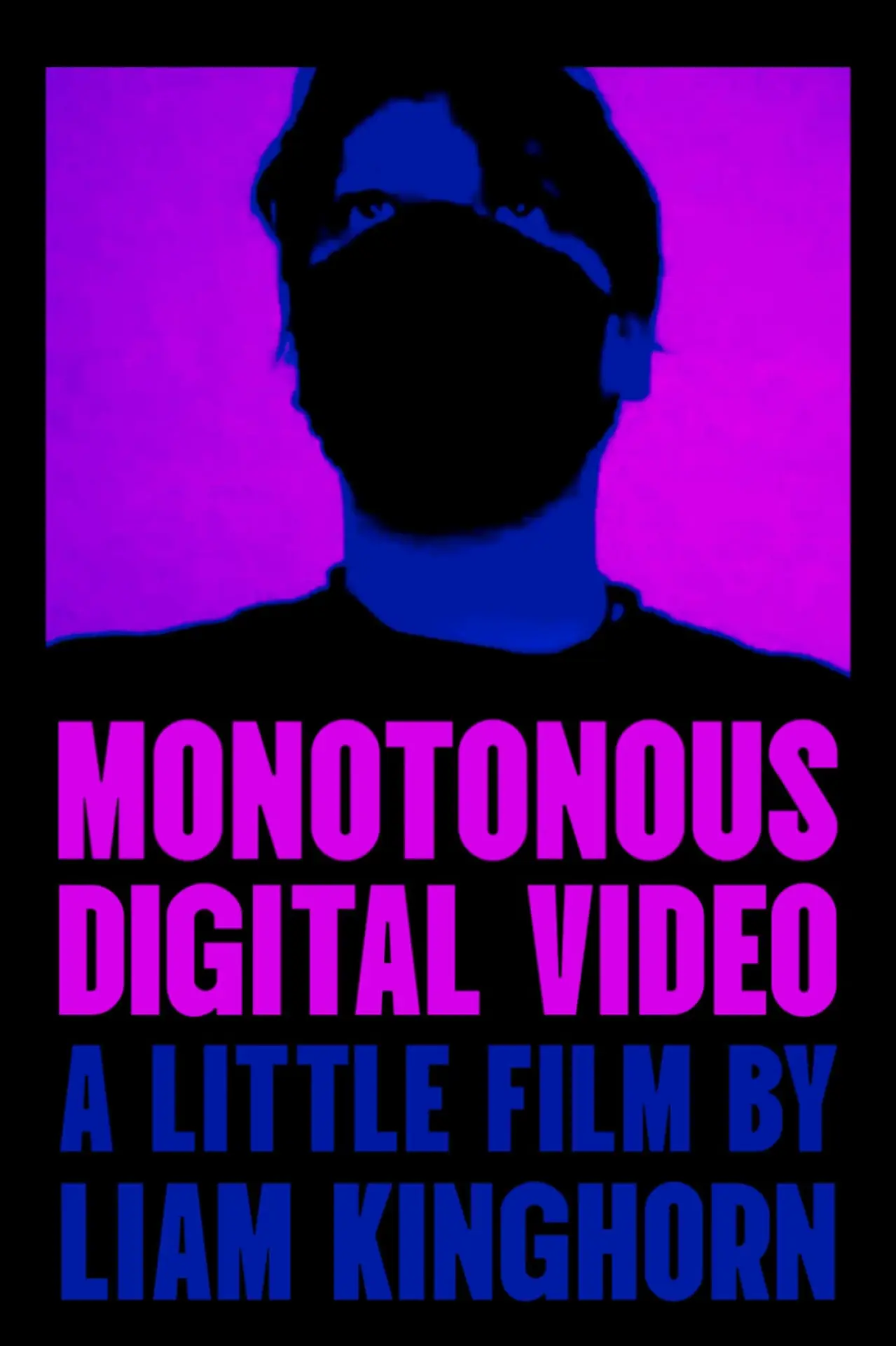 Постер к фильму "Monotonous Digital Video"