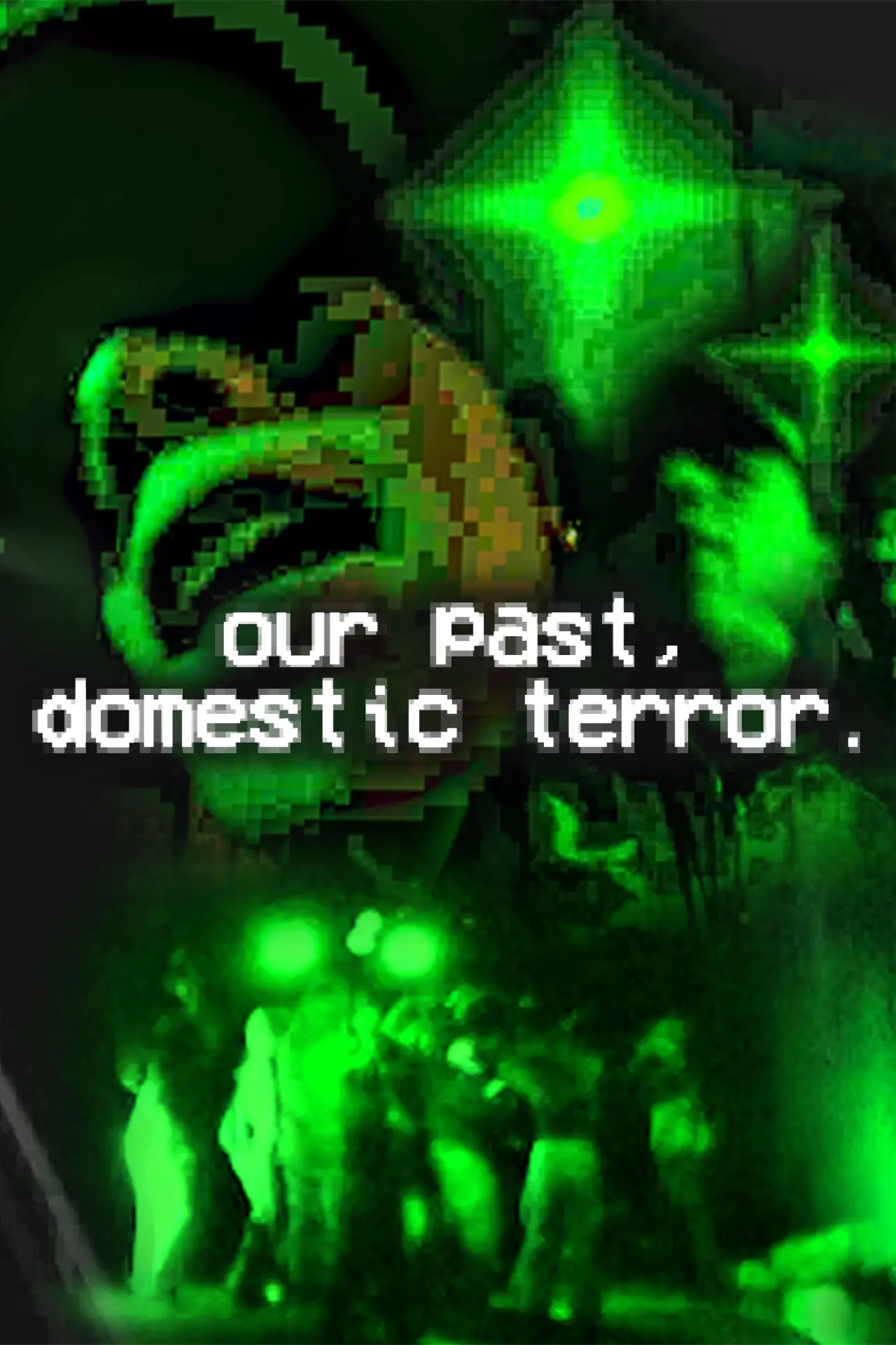Постер к фильму "our past, domestic terror."
