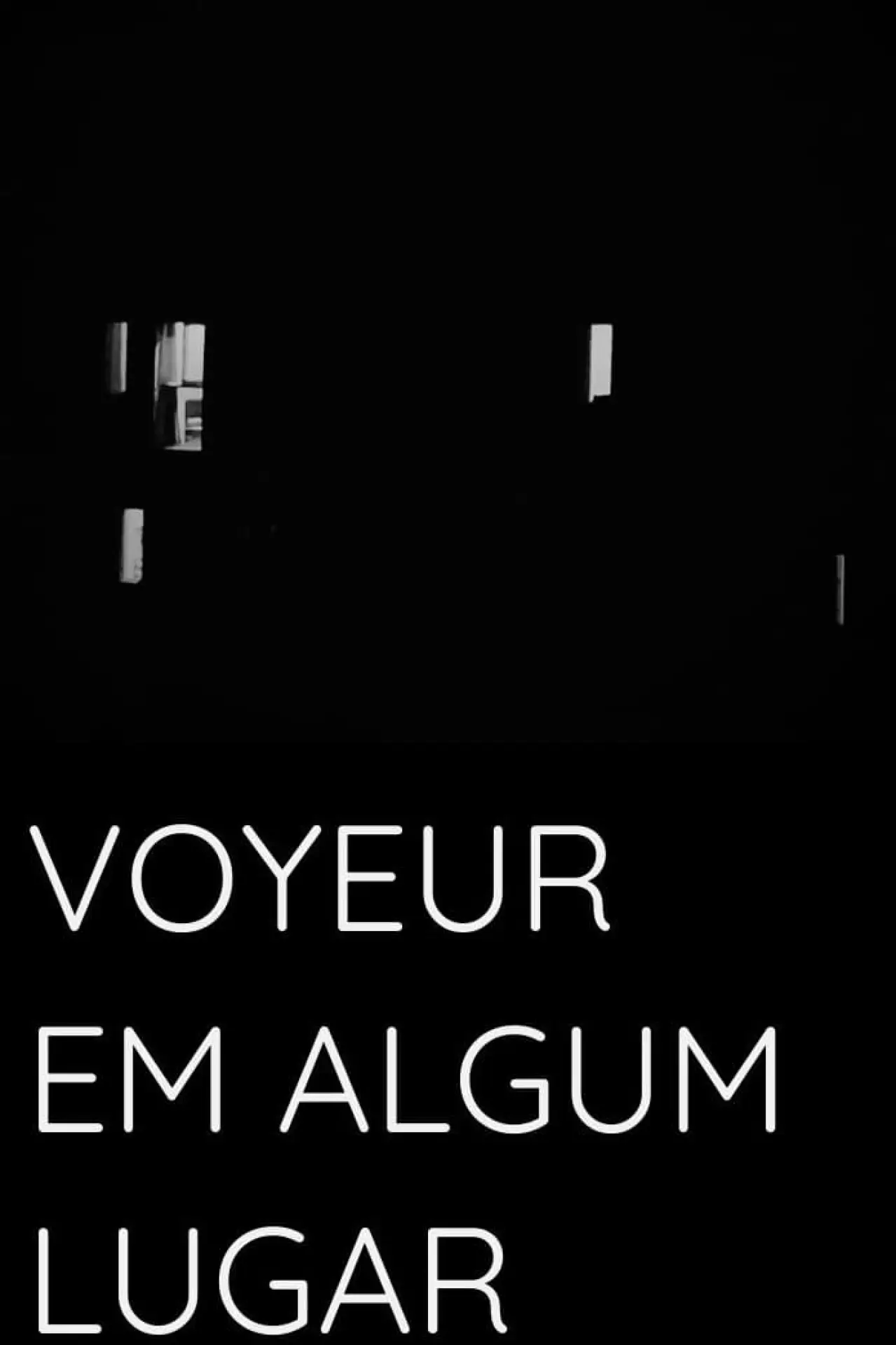 Постер к фильму "Voyeur Em Algum Lugar"
