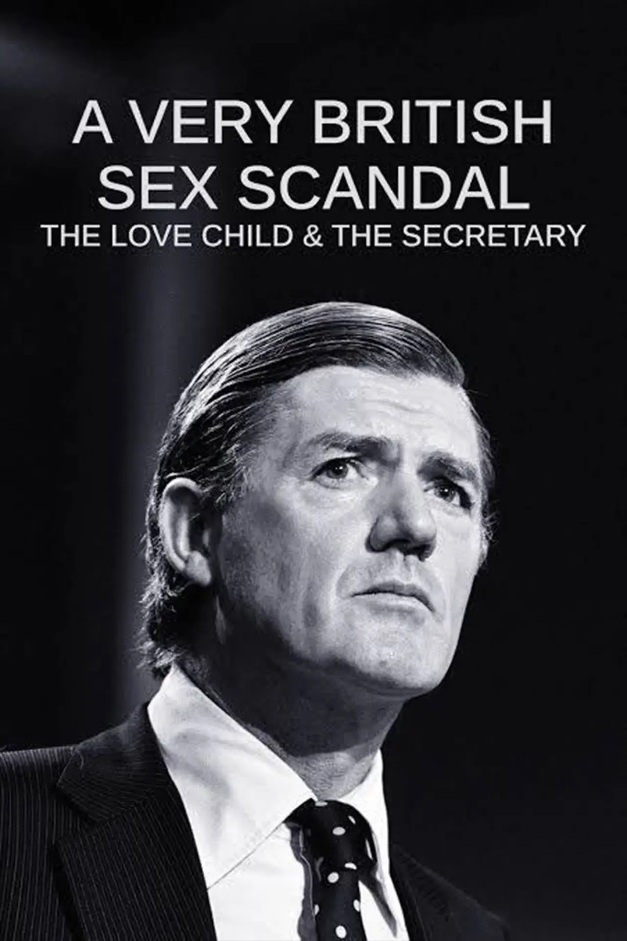 Постер к фильму "A Very British Sex Scandal: The Love Child & the Secretary"