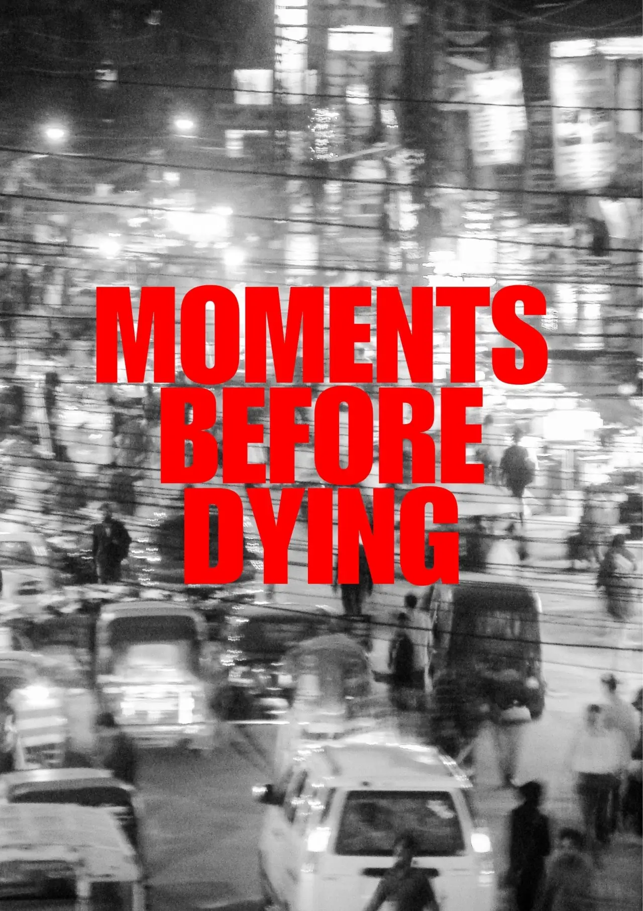 Постер к фильму "Moments Before Dying"