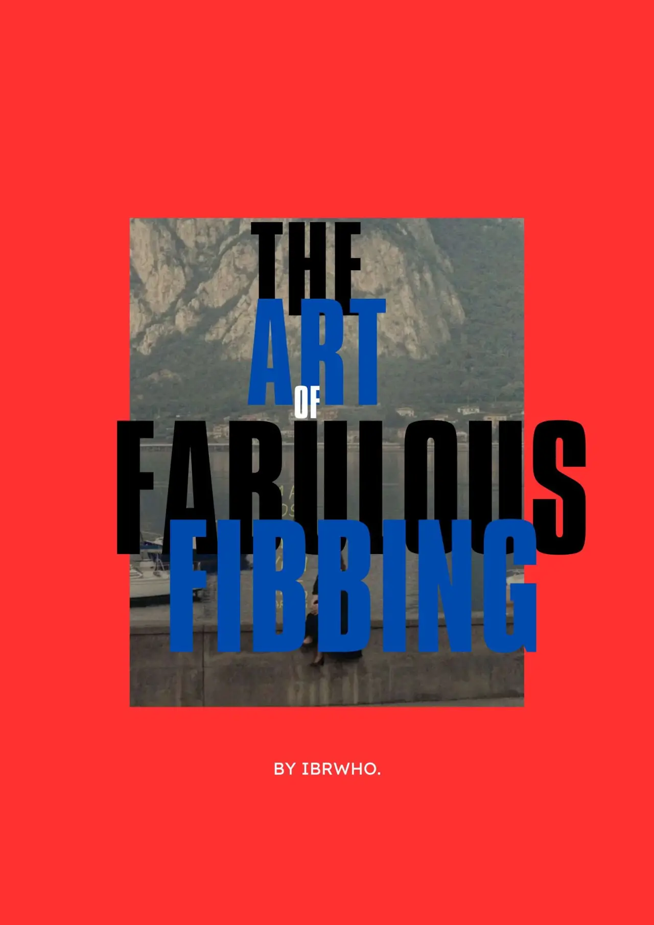 Постер к фильму "The Art of Fabulous Fibbing: A Mockumentary"