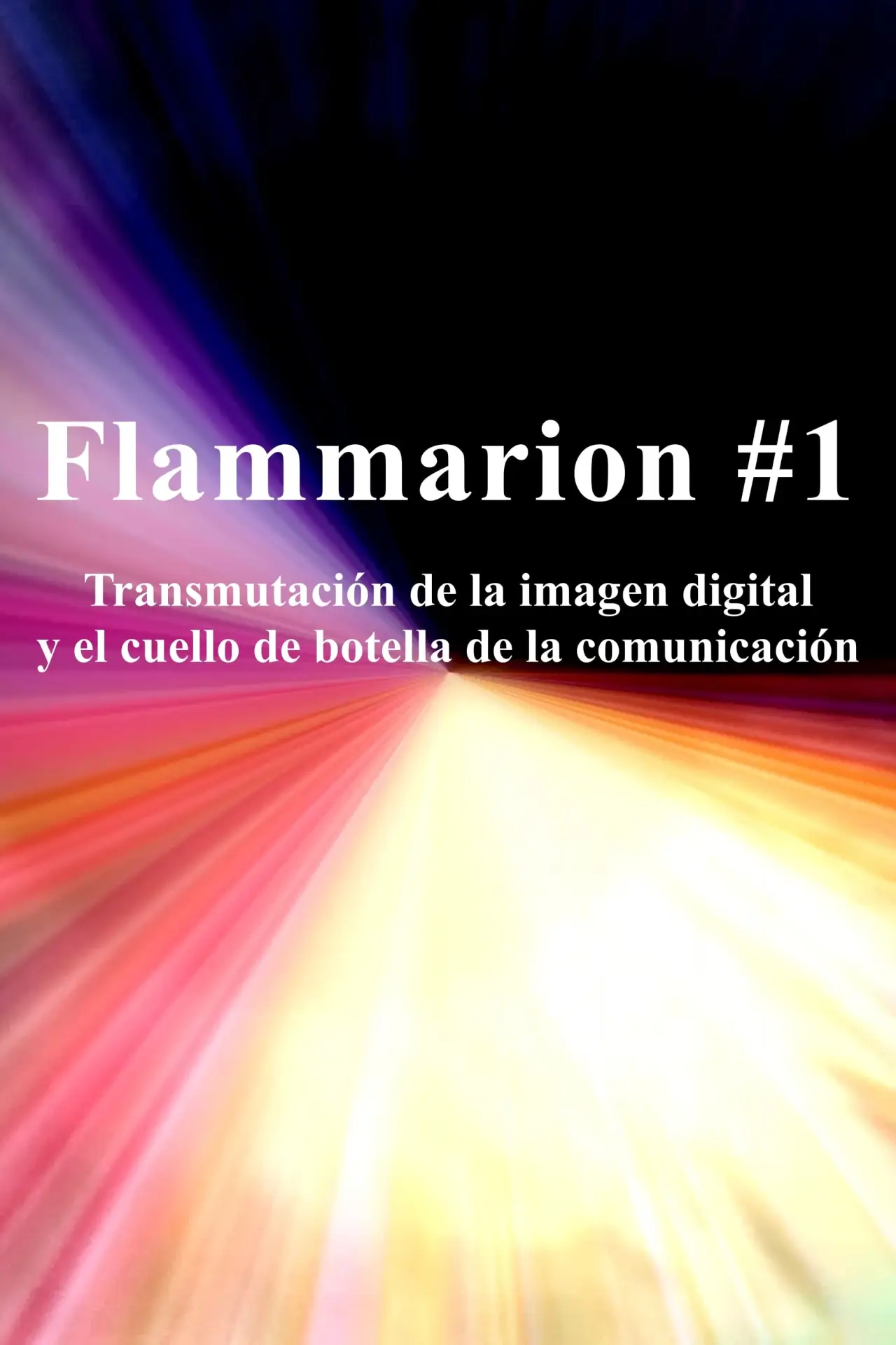 Постер к фильму "Flammarion #1: Transmutación de la imagen digital y el cuello de botella de la comunicación"