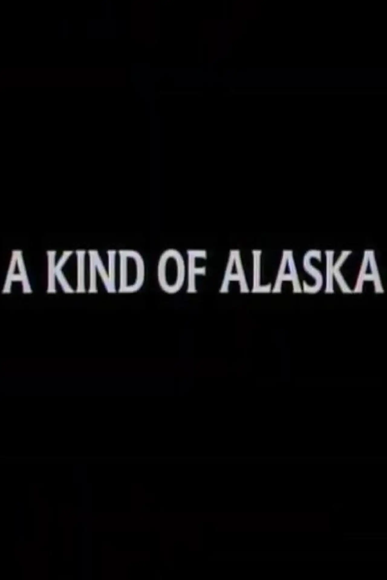 Постер к фильму "A Kind of Alaska"