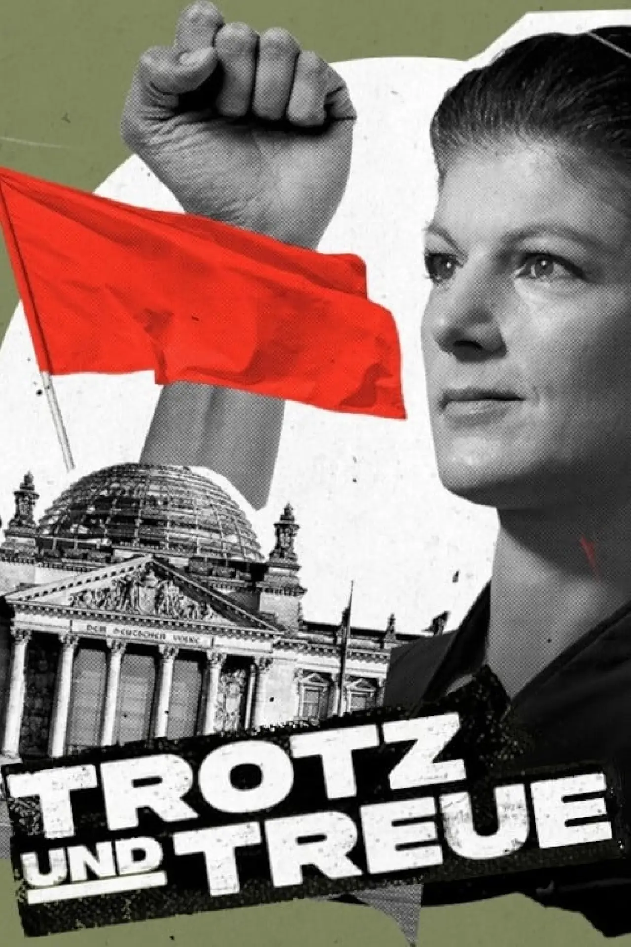 Постер к фильму "Trotz und Treue: Das Phänomen Sahra Wagenknecht"