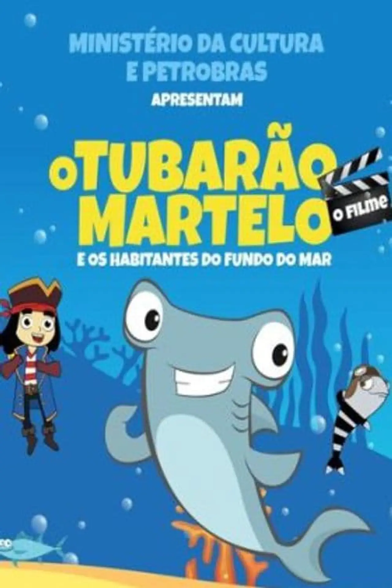 Постер к фильму "O Tubarão Martelo e Os Habitantes do Fundo do Mar – O Filme"