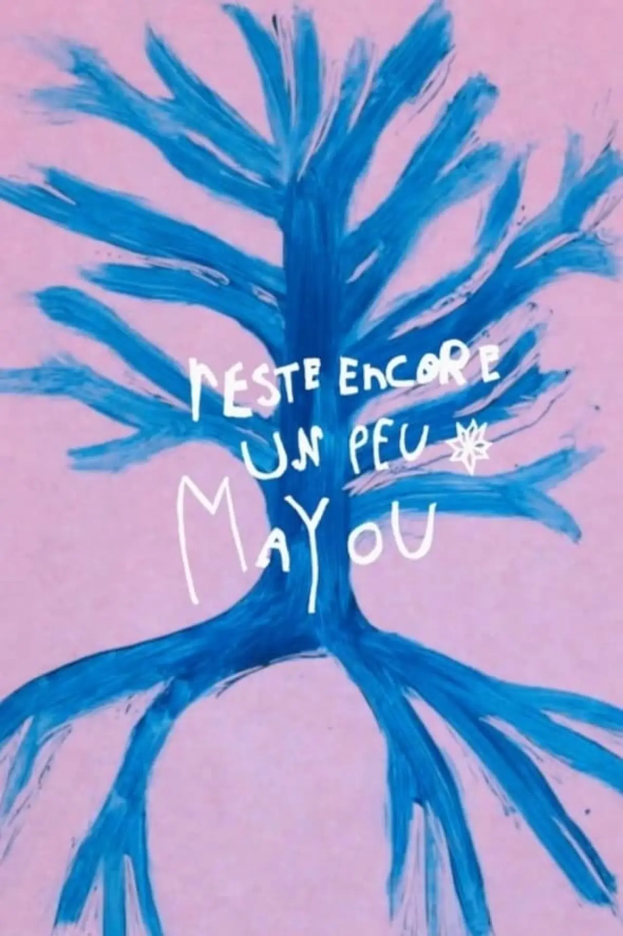 Постер к фильму "Reste encore un peu Mayou"